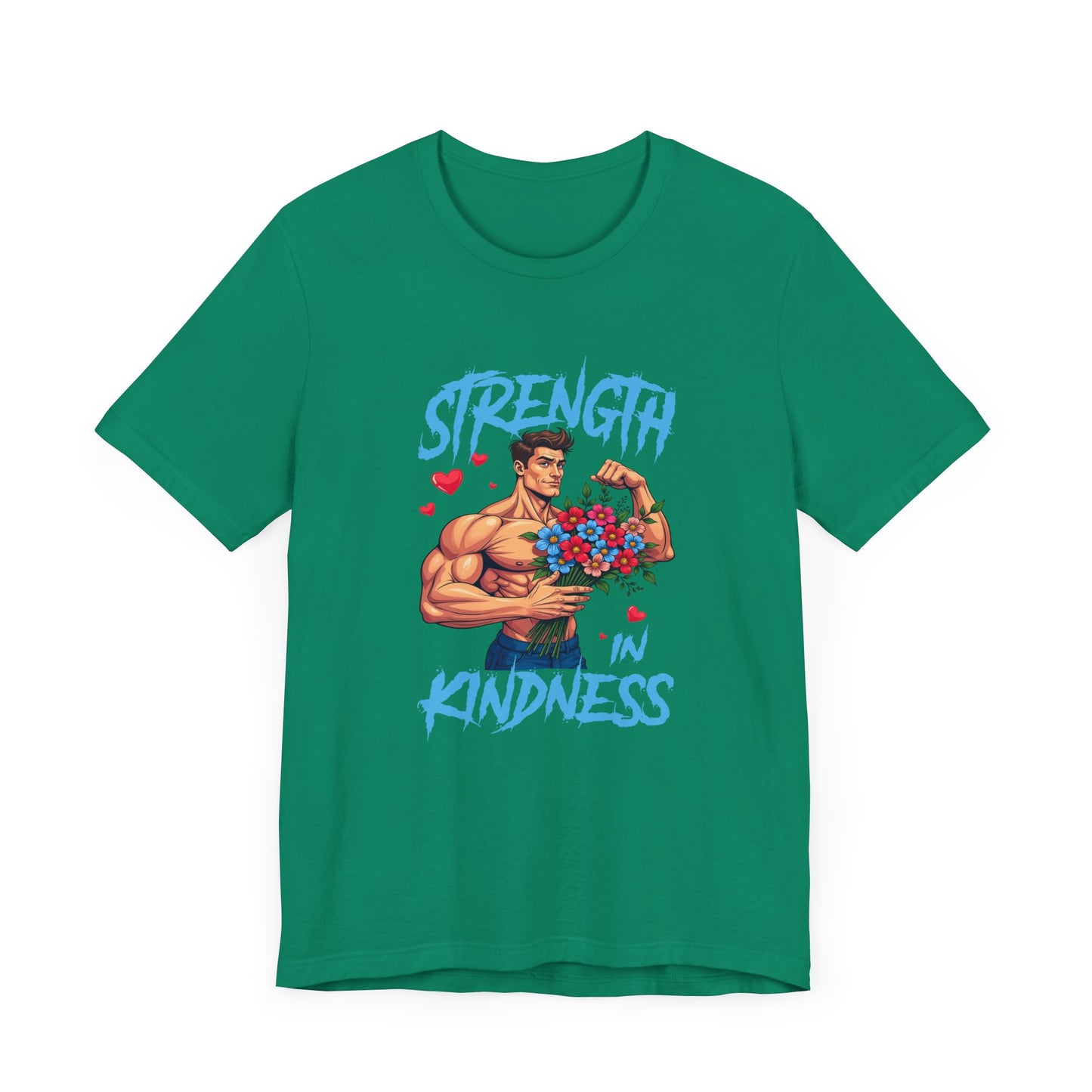Strength in Kindness Shirt Bold Message Graphic Tee Inspiring Statement for Empaths Teachers Healers and Everyday Compassion Warriors