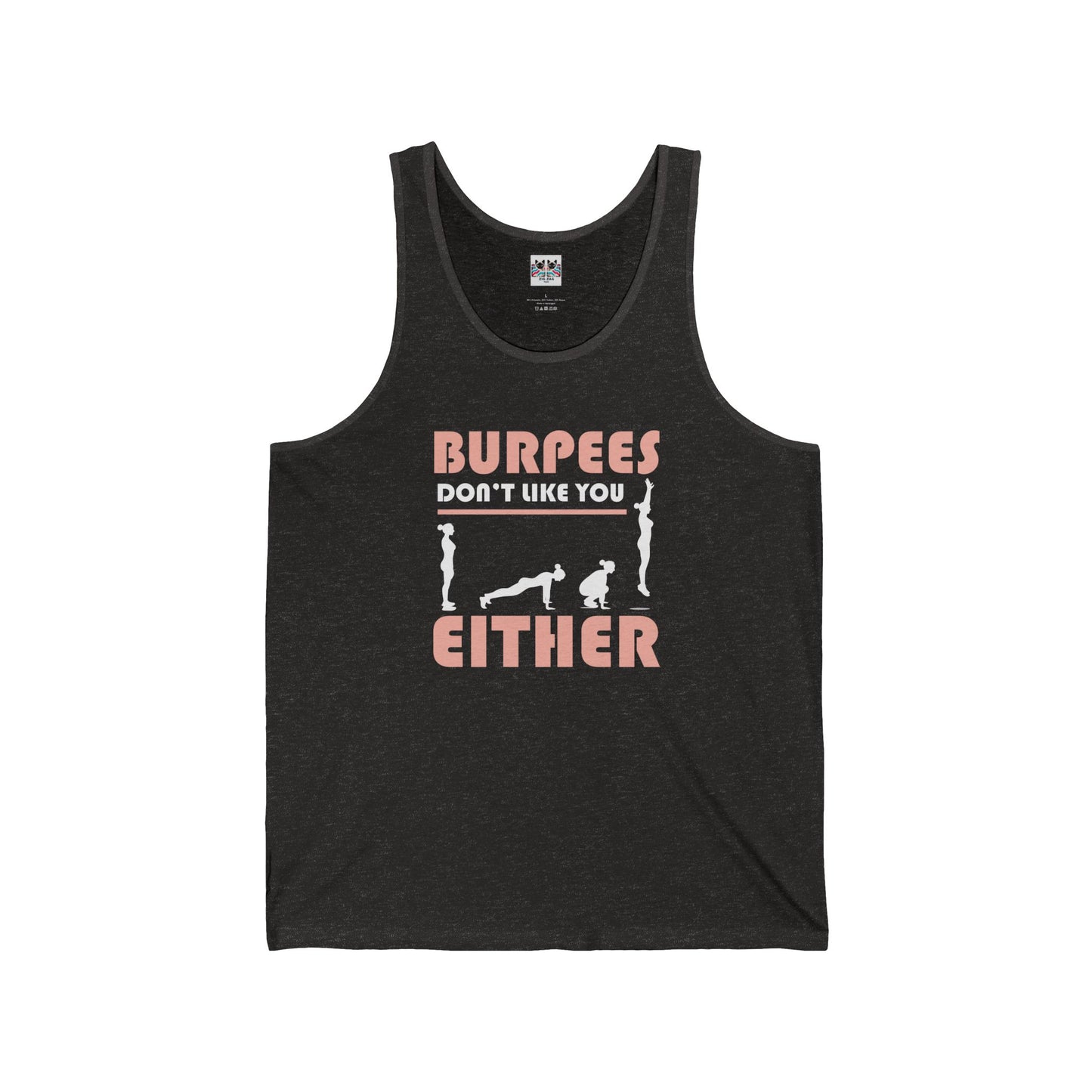 Burpees Don’t Like You Either - Funny Workout Tank Top