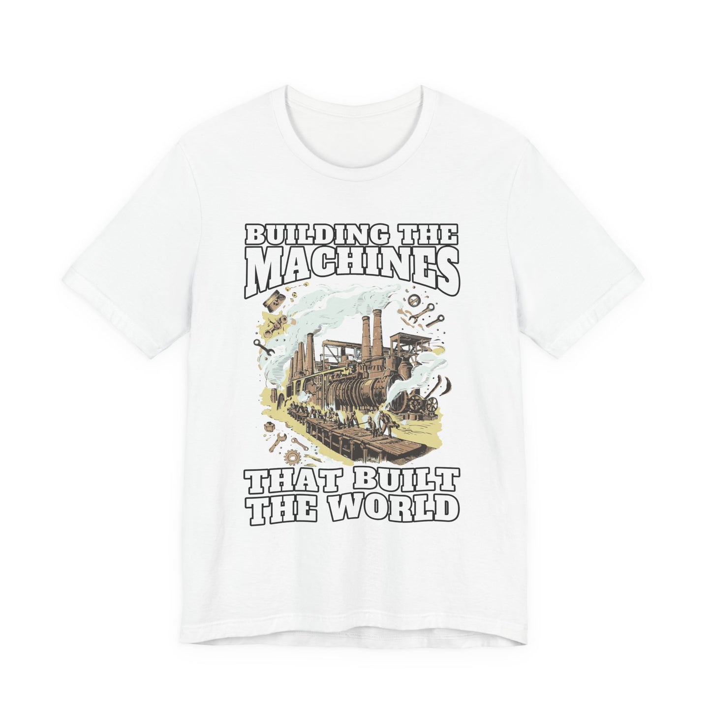 Building the Machines that Built the World Tshirt – Steam Engine, Tools, and Workers Graphic