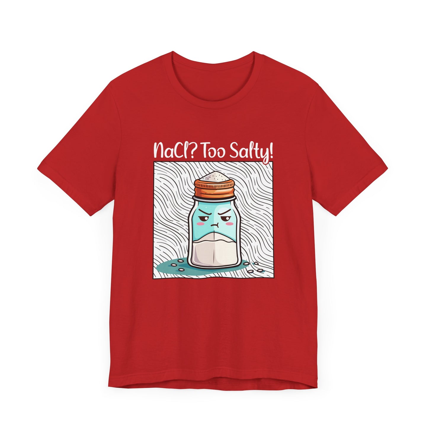 NaCl Too Salty Tee, Chemistry Joke Shirt, Funny Science Pun Top, Periodic Table Humor Tee, Sarcastic Nerd Gift Shirt