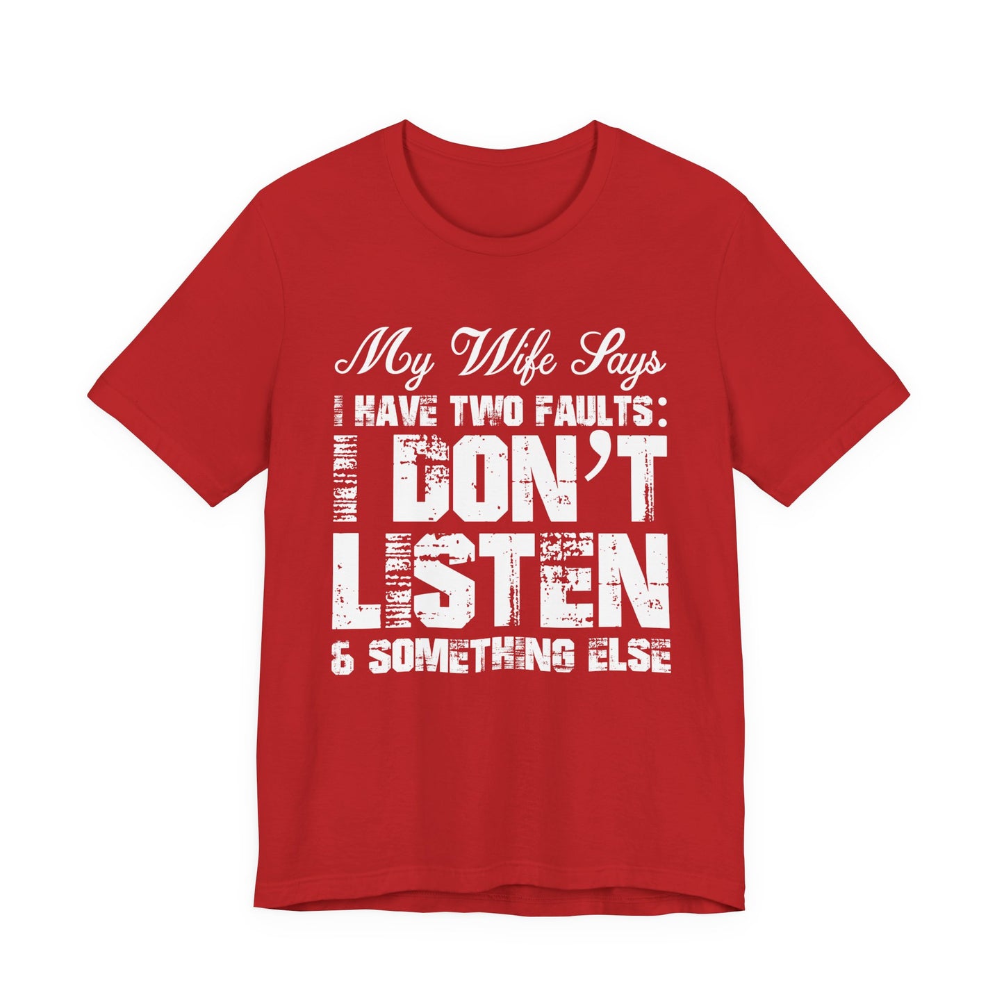 Funny Husband T-Shirt – My Wife Says I Have TWO Faults Shirt