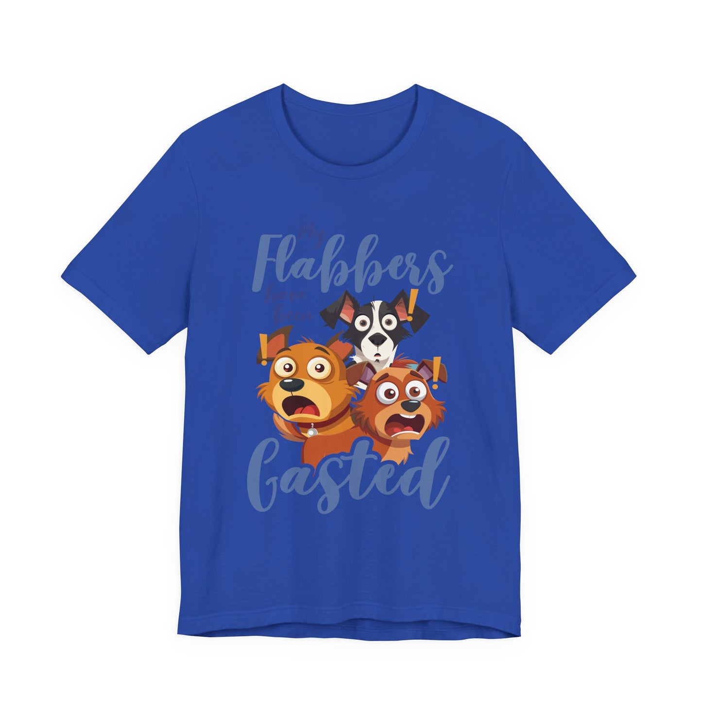 My Flabbers Have Been Gasted T-Shirt – Surprised Dogs Funny Graphic