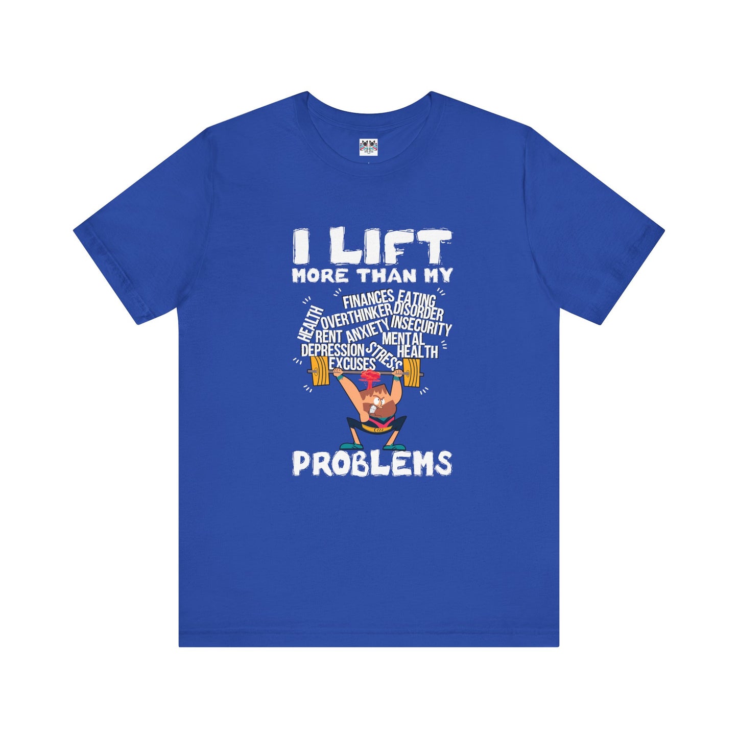 I Lift More Than My Problems Funny Gym T-Shirt
