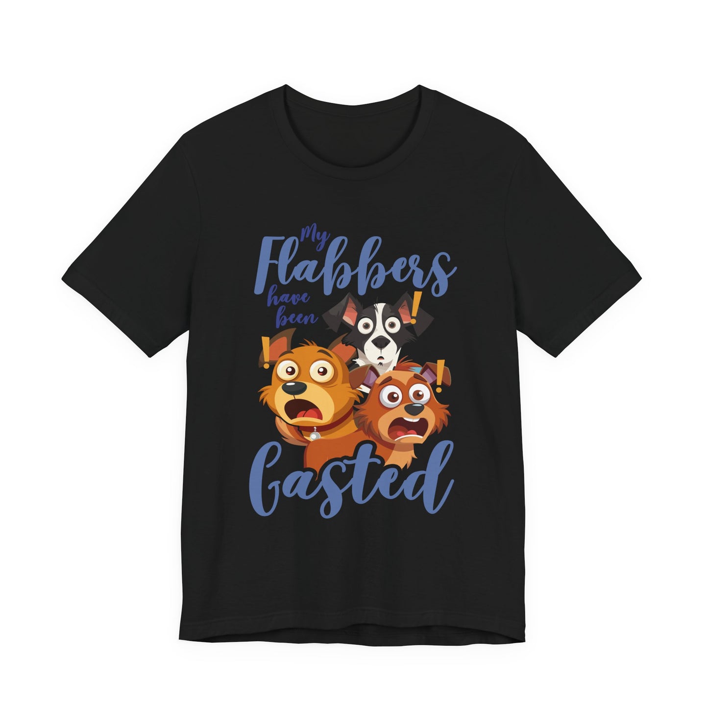 My Flabbers Have Been Gasted T-Shirt – Surprised Dogs Funny Graphic