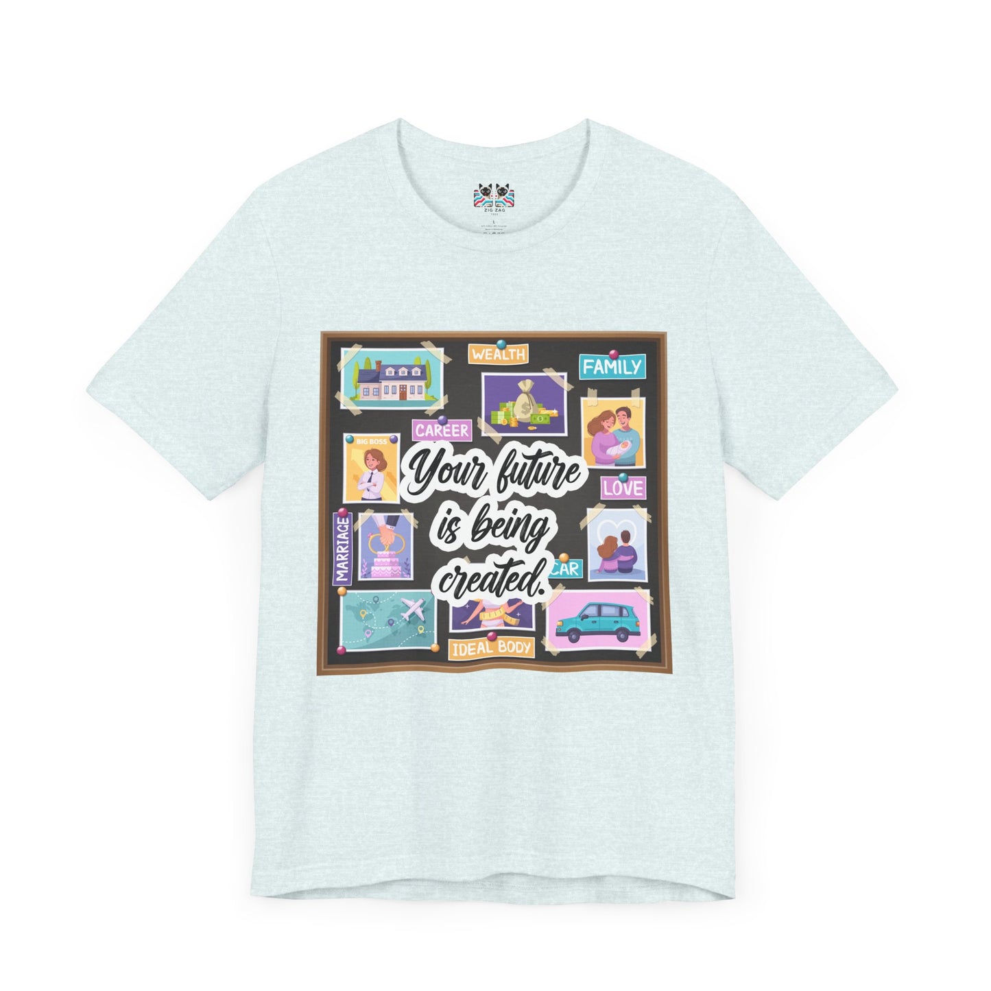 Your Future is Being Created - Vision Board Manifestation T-Shirt