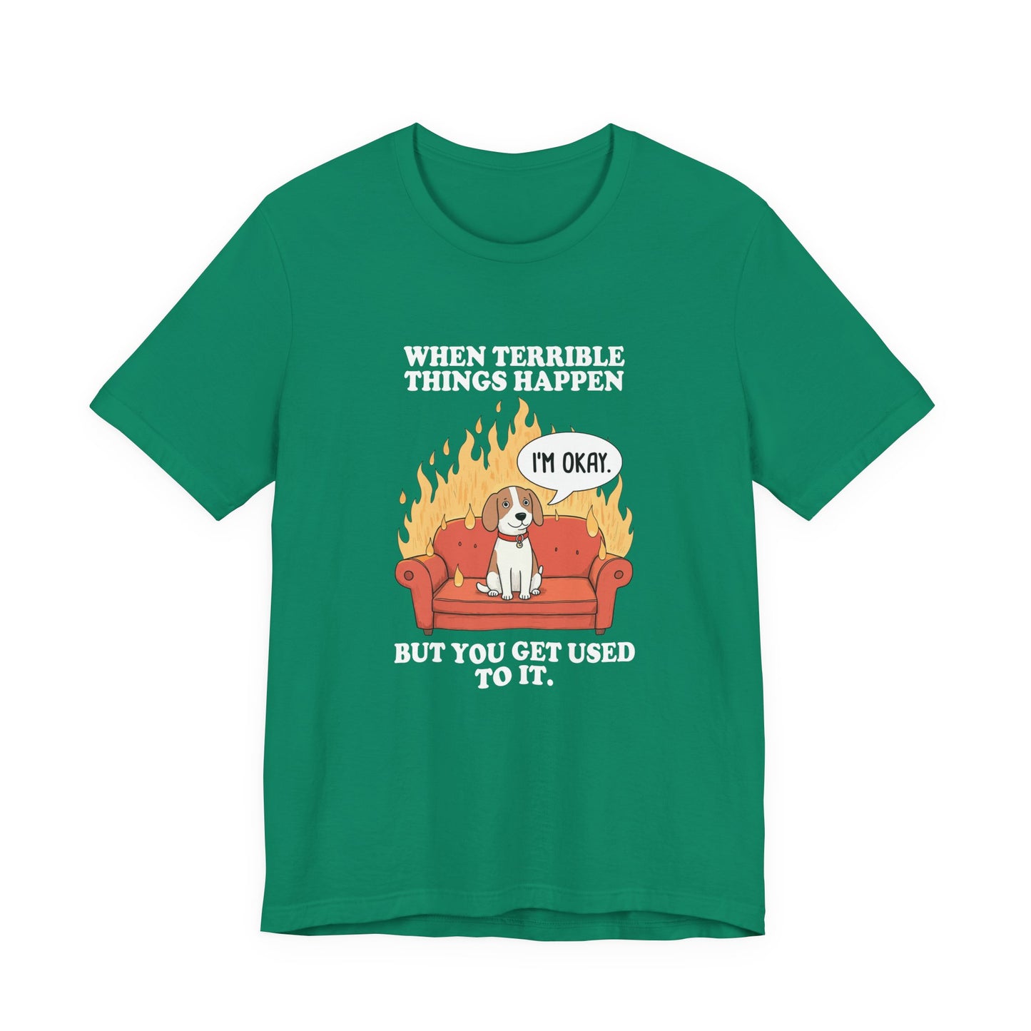 When Terrible Things Happen But You Get Used To It – Calm Dog on Burning Sofa Graphic T-Shirt