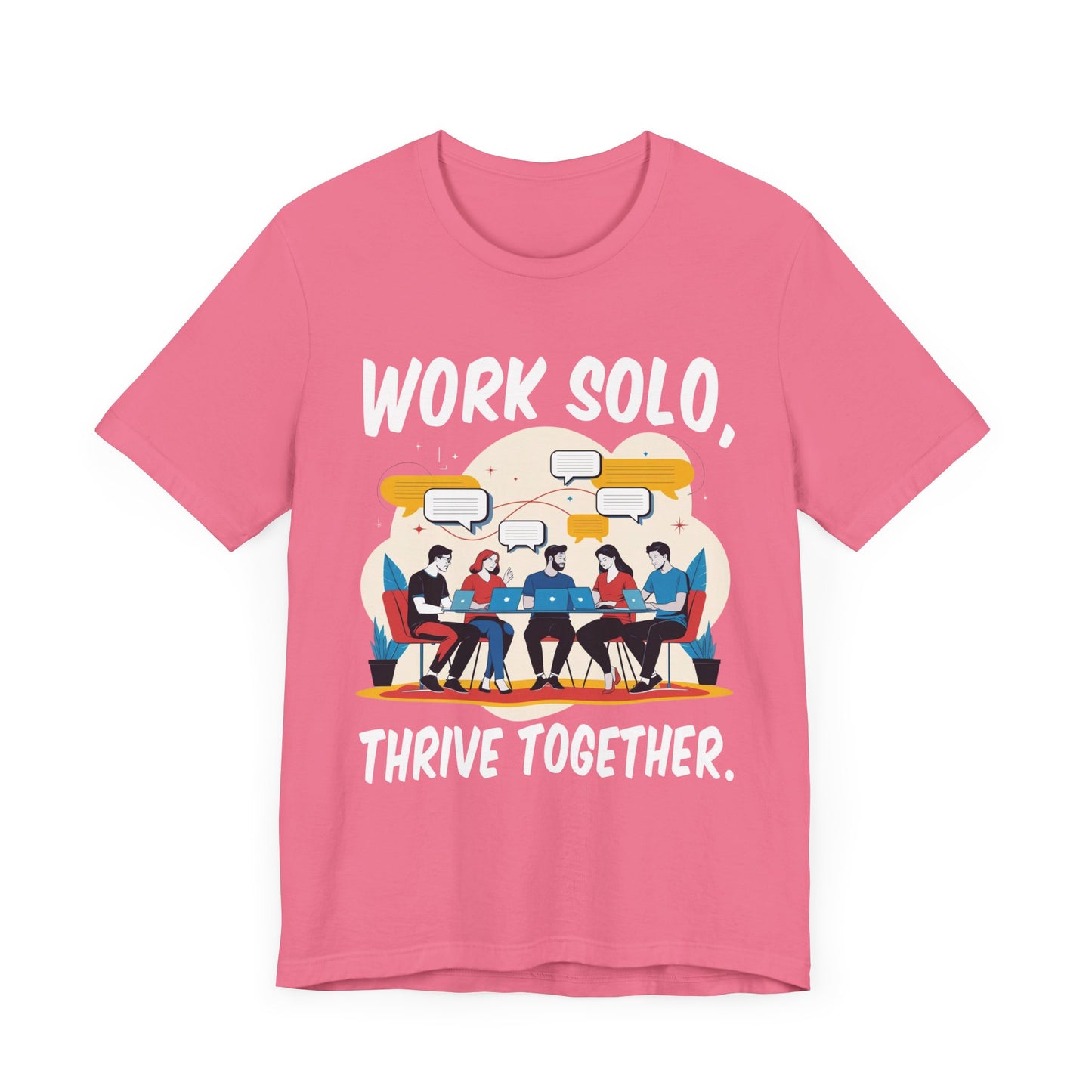 Work Solo Thrive Together | Motivational Teamwork T-Shirt