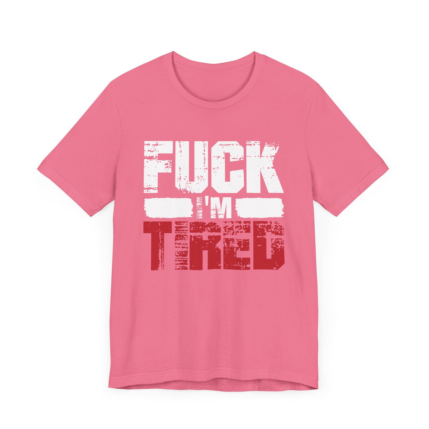Fuck I'm Tired Shirt, Funny Exhausted Gym Tee, Slang FIT Workout T Shirt, Relatable Fitness Humor Apparel, Sarcastic Gym Mood Top