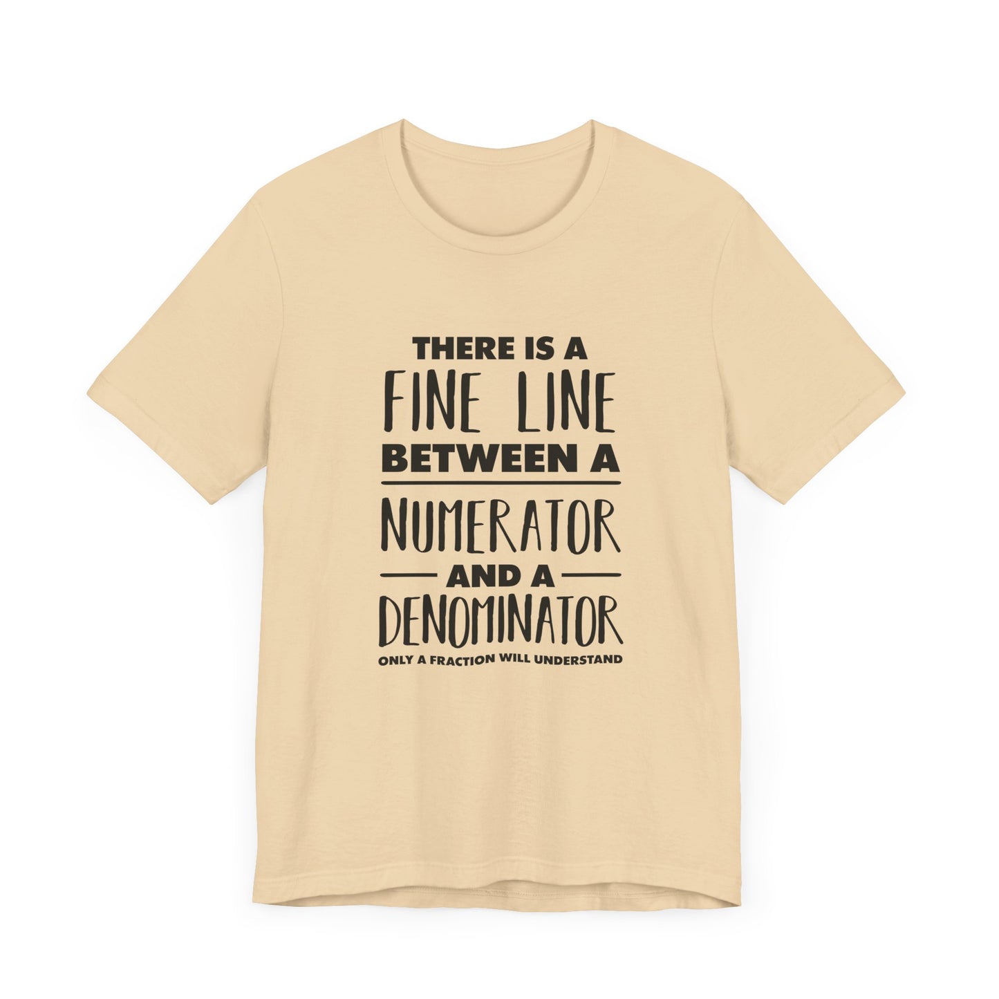 Math Humor Shirt – Fine Line Numerator Denominator Fraction Pun