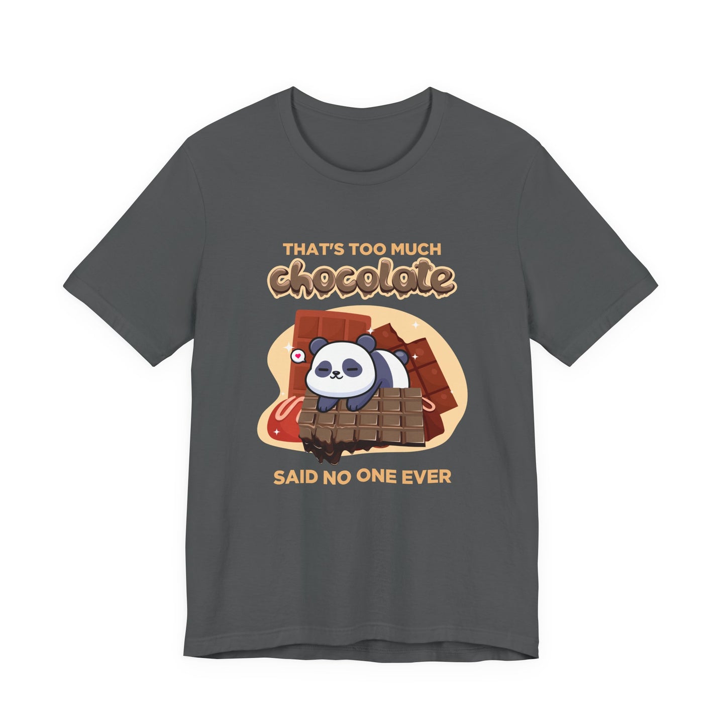 That’s Too Much Chocolate Said No One Ever T-Shirt – Adorable Baby Panda with Chocolate Graphic Tee