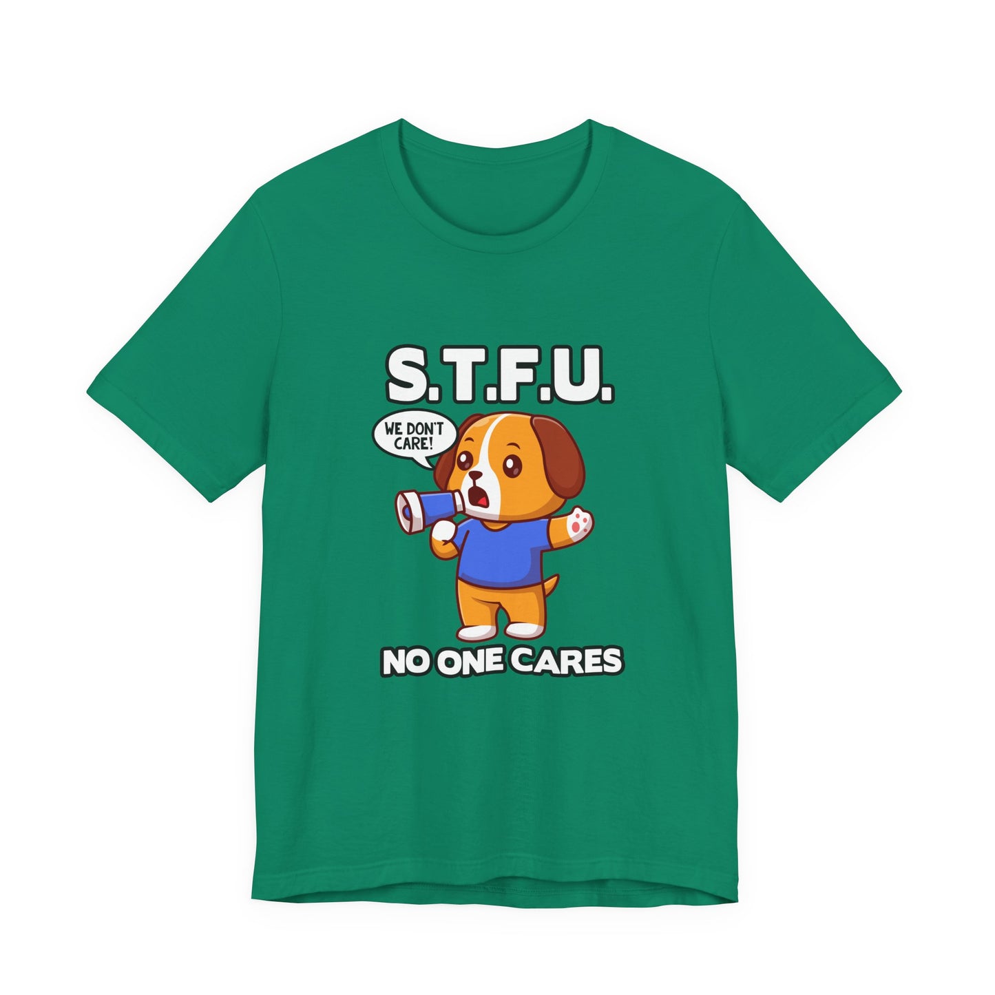 STFU No One Cares Puppy Tshirt Puppy Holding Loudspeaker Funny Sarcastic Statement