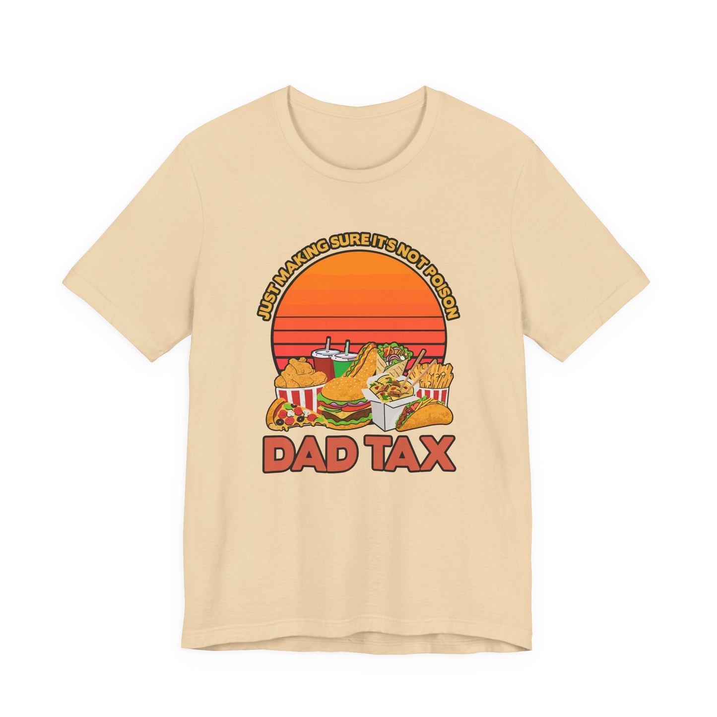 Dad Tax Tshirt – "Just Making Sure It’s Not Poison" with Snack Pile Graphic
