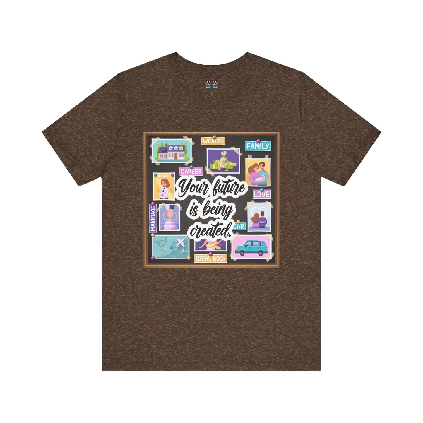 Your Future is Being Created - Vision Board Manifestation T-Shirt