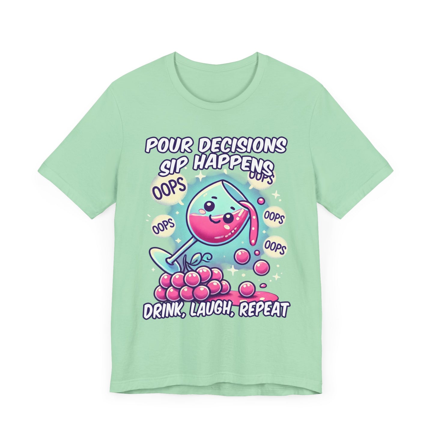 Pour Decisions Sip Happiness | Spilling Wine Glass Graphic T-Shirt
