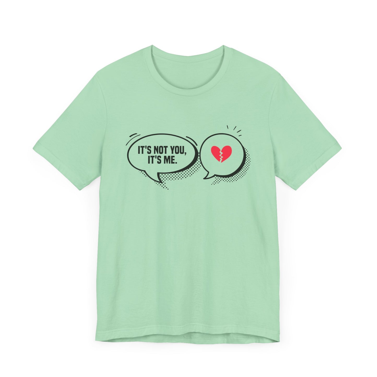 It's Not You, It's Me Official Graphic Statement Tee for Realists, Overthinkers, and Those Who Know How to Bow Out Gracefully