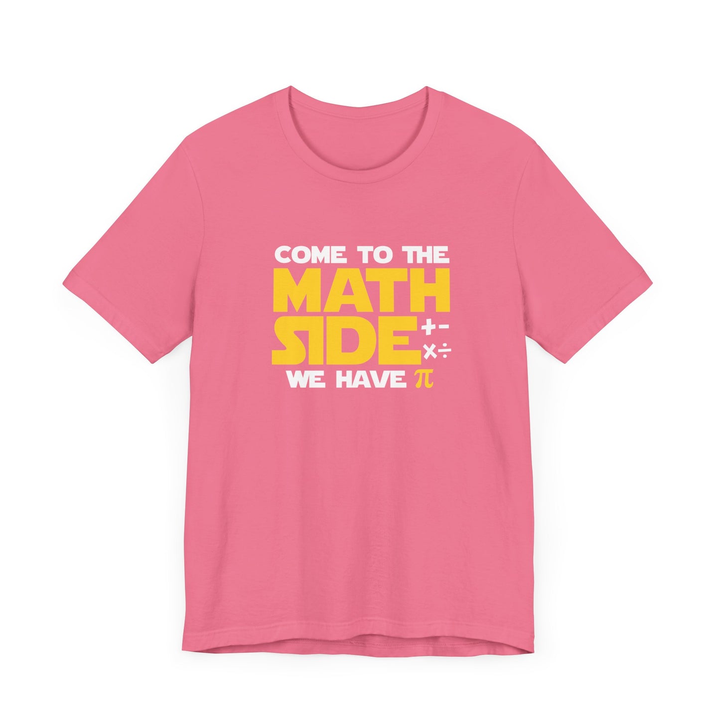 Funny Math Pun T-Shirt – Come to the Math Side with Pi