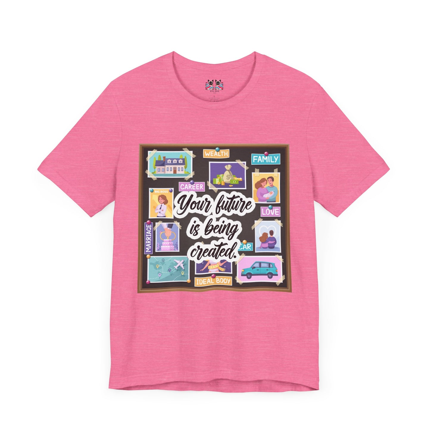 Your Future is Being Created - Vision Board Manifestation T-Shirt
