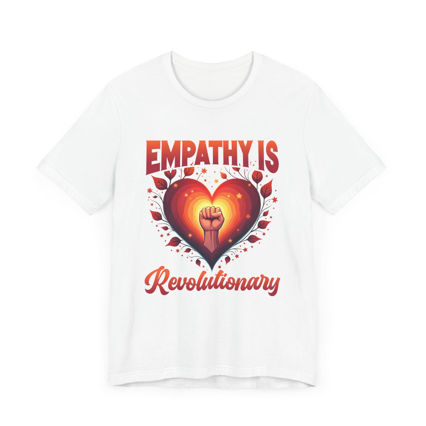 Empathy Is Revolutionary | Heart, Leaves & Power Fist Graphic T-Shirt