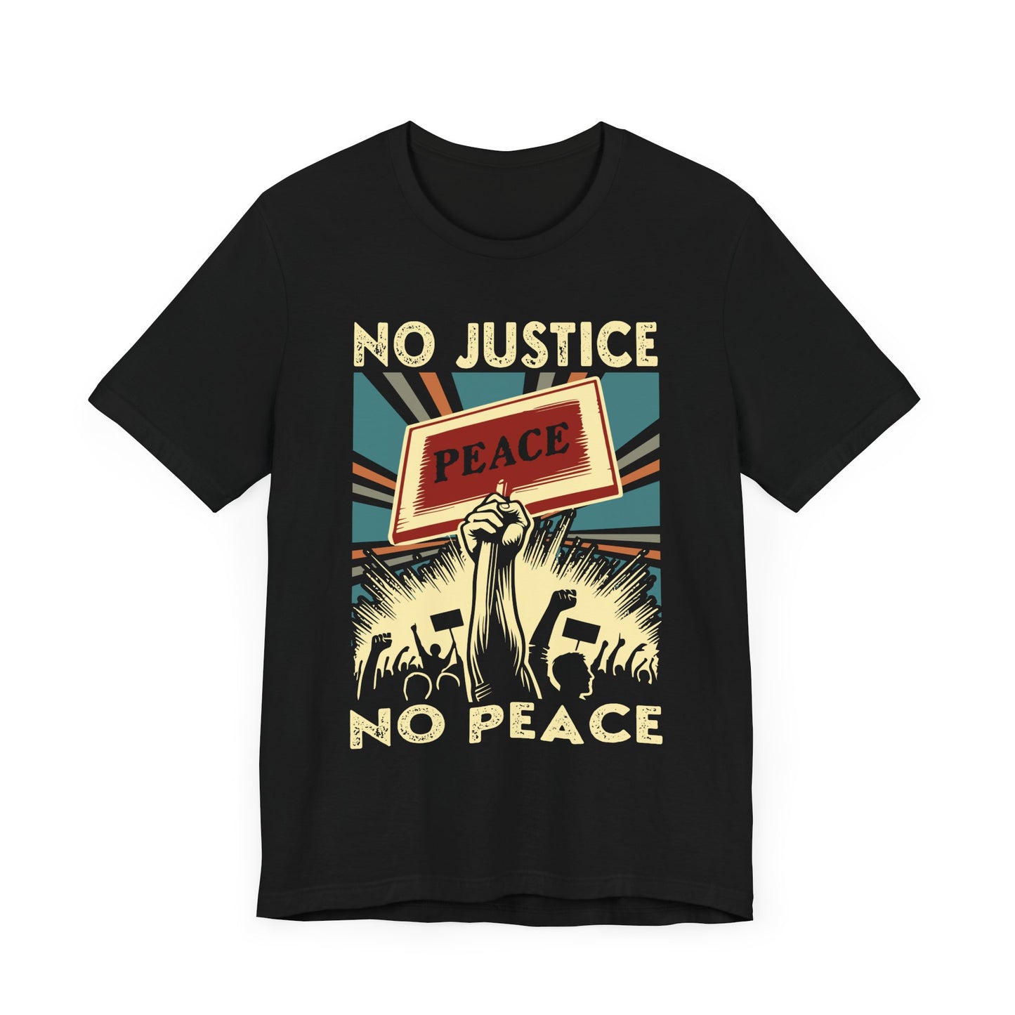 No Justice, No Peace - Activism T-Shirt