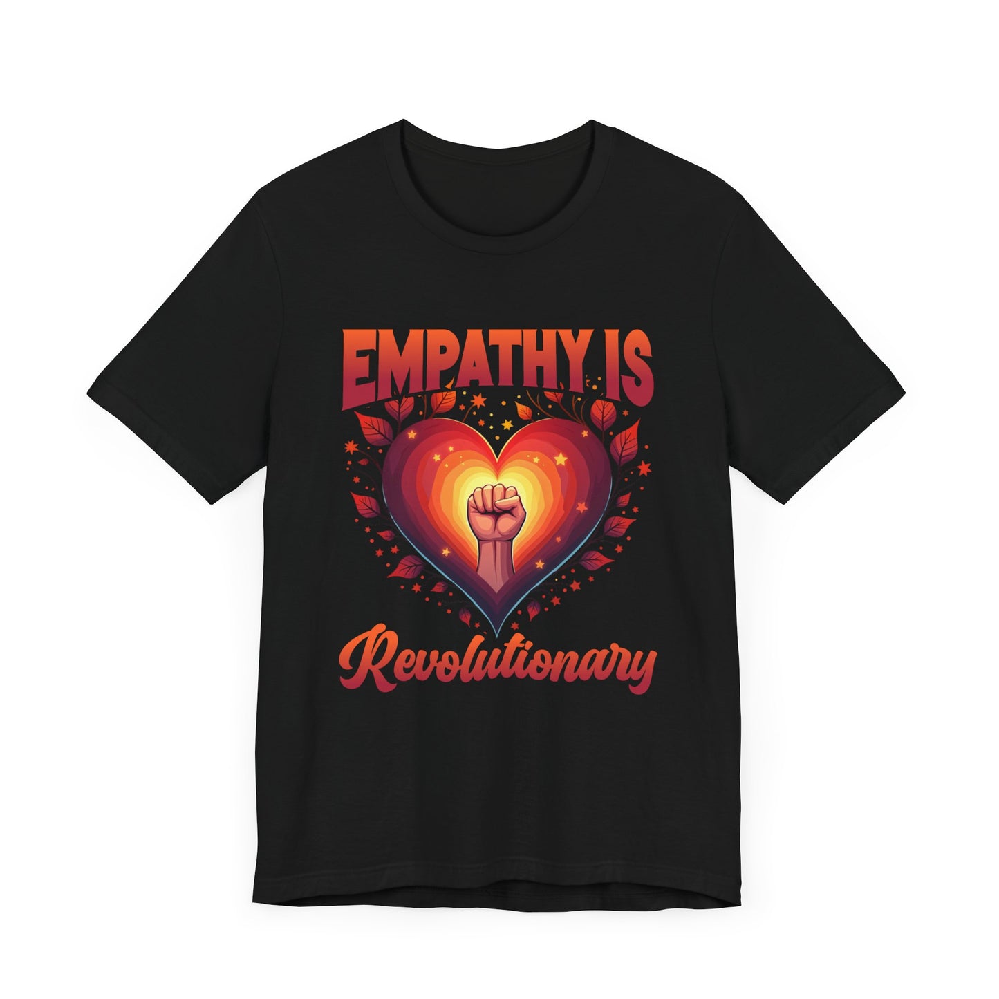 Empathy Is Revolutionary | Heart, Leaves & Power Fist Graphic T-Shirt