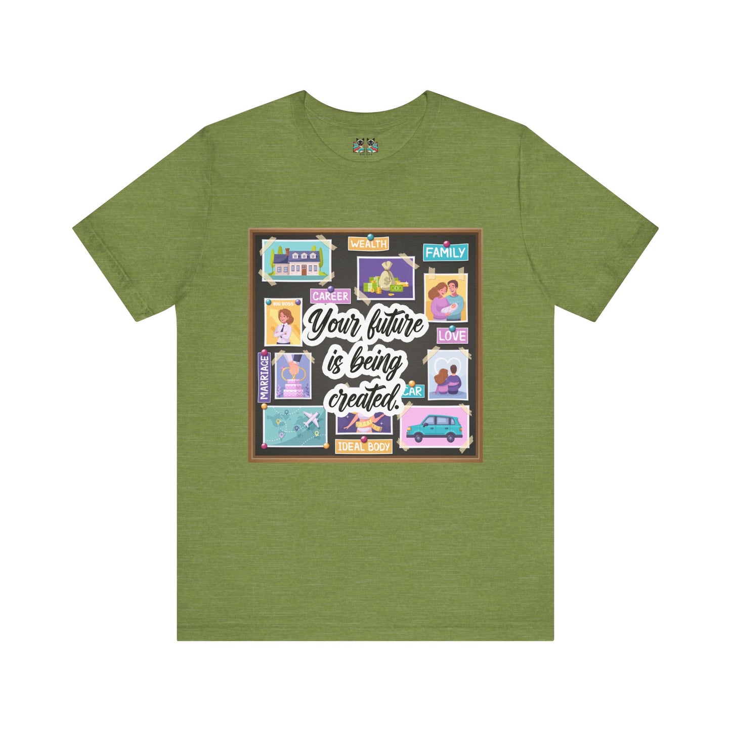 Your Future is Being Created - Vision Board Manifestation T-Shirt