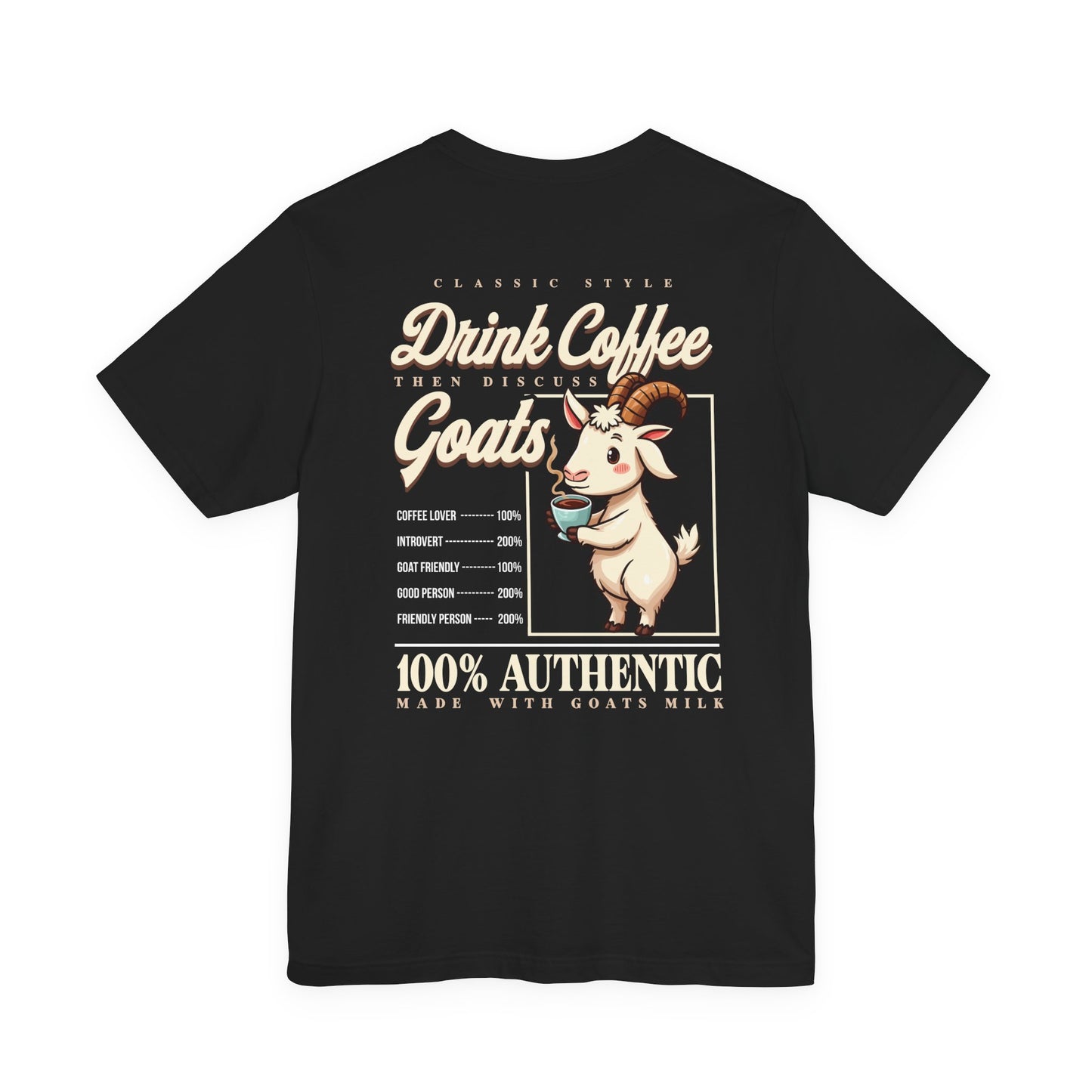 Drink Coffee Then Discuss GOATS Funny Goat Coffee T-Shirt