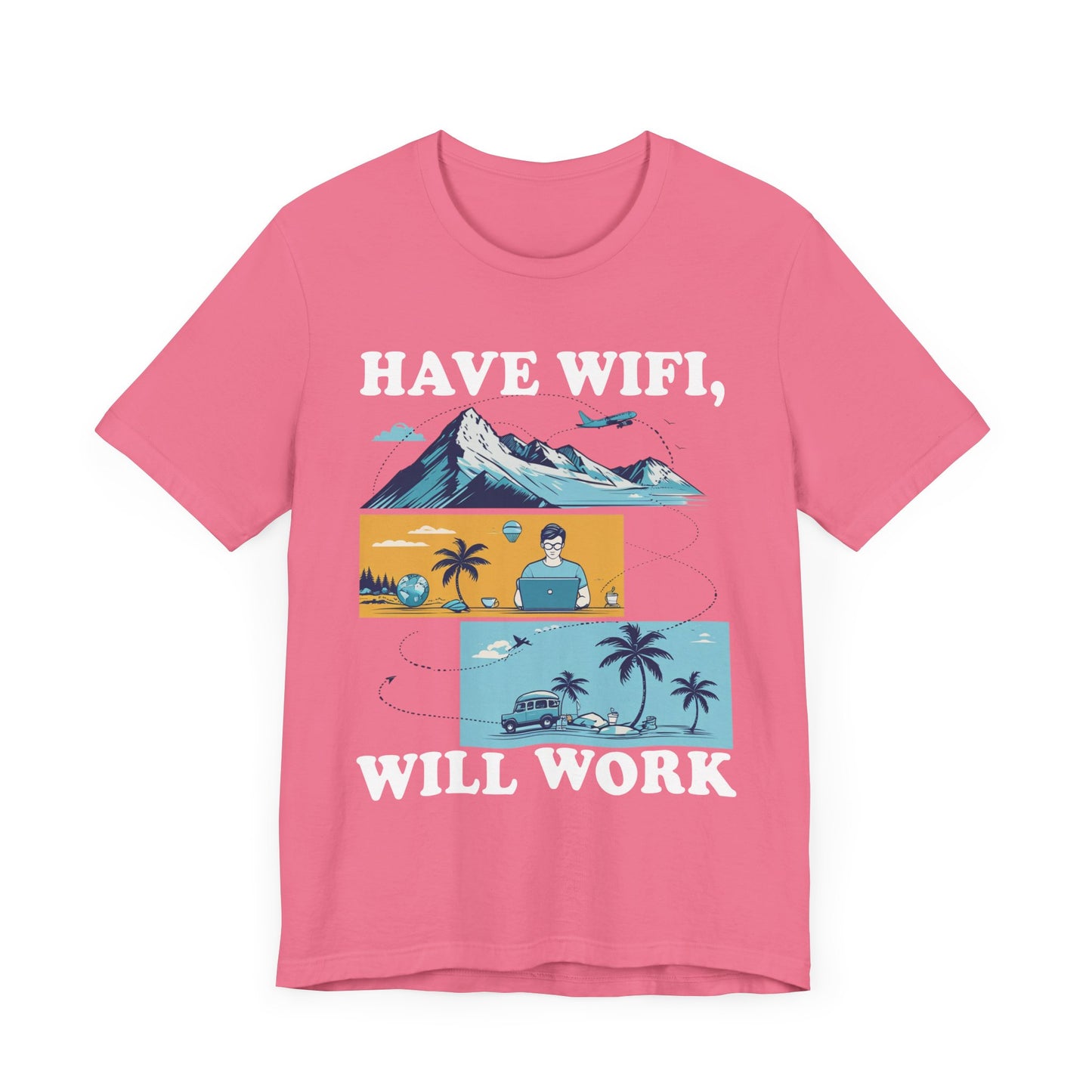 Have WiFi Will Work | Remote Work Digital Nomad T-Shirt