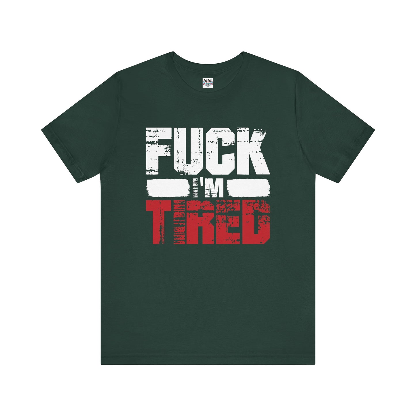 F*** I'm Tired Funny Exhausted Gym Slang FIT T-Shirt