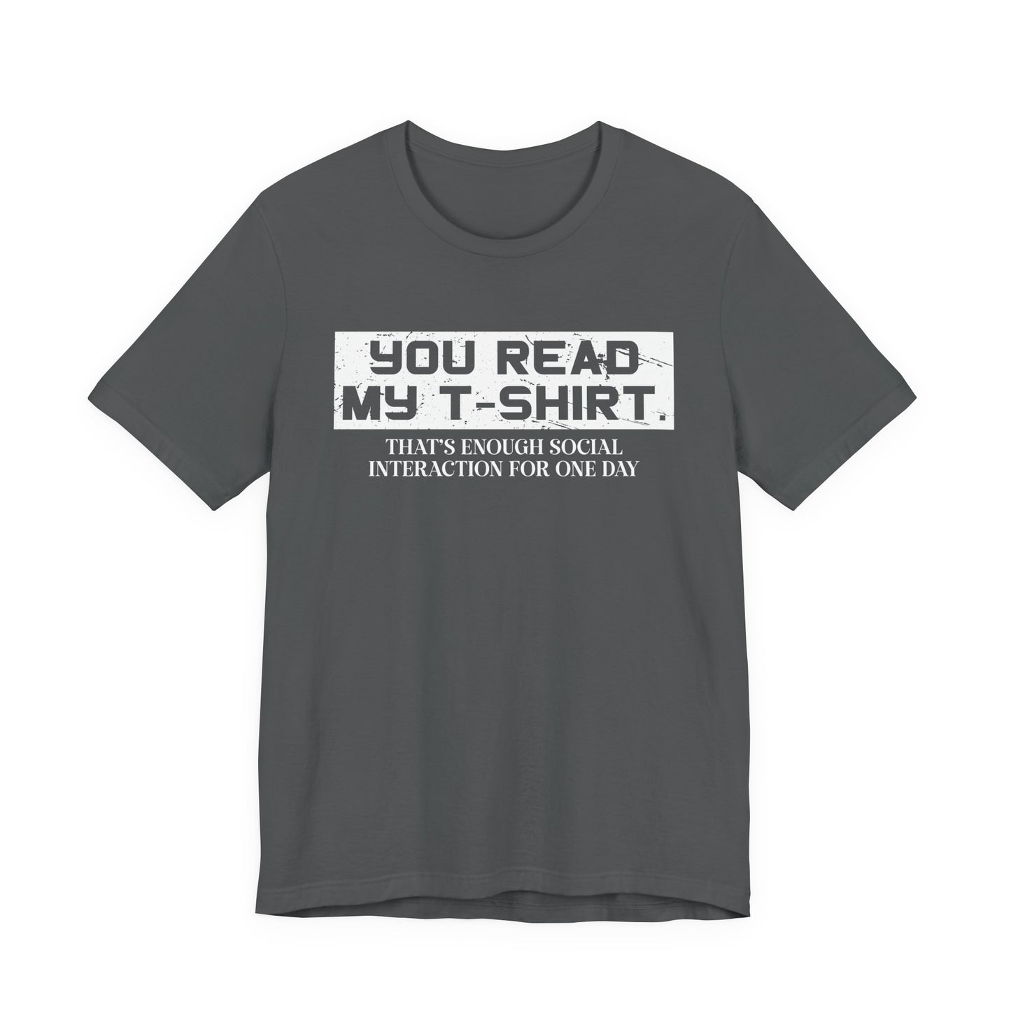 You Read My T-Shirt – Social Interaction Limit Funny Introvert Tee