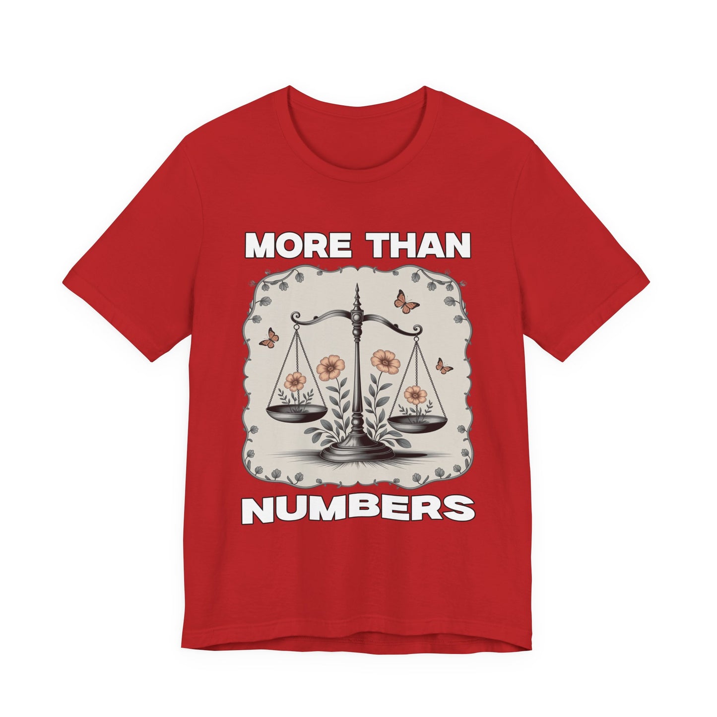 More Than Numbers - No Scale Can Measure Your Worth T-Shirt