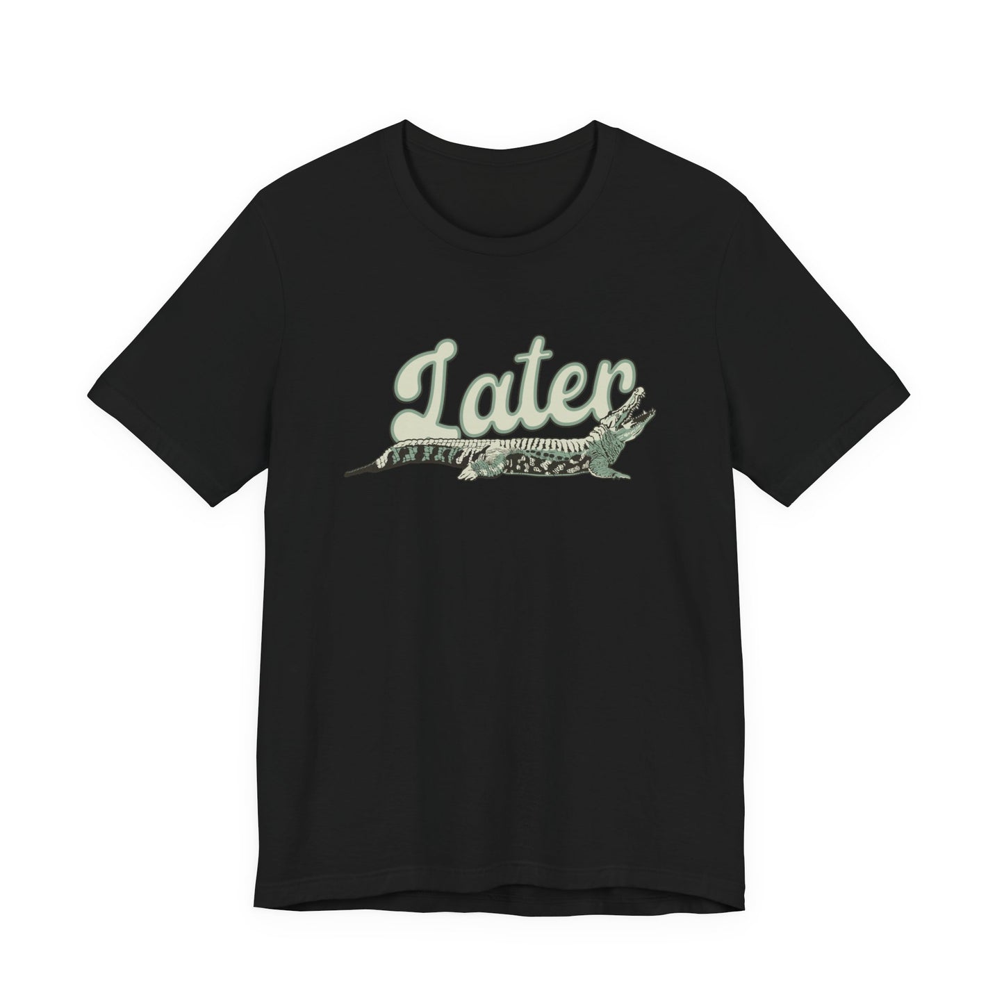 Later Alligator T-Shirt – Casual Funny Alligator Graphic Tee