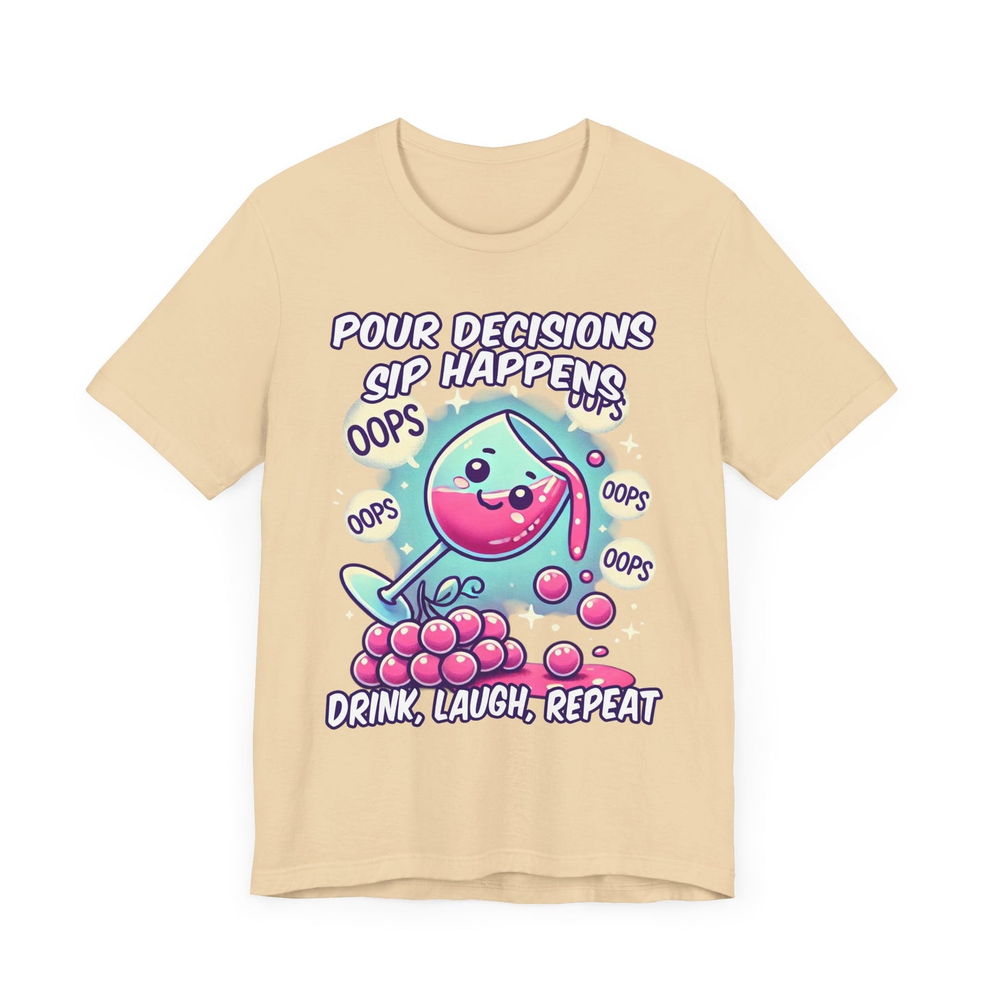 Pour Decisions Sip Happiness | Spilling Wine Glass Graphic T-Shirt