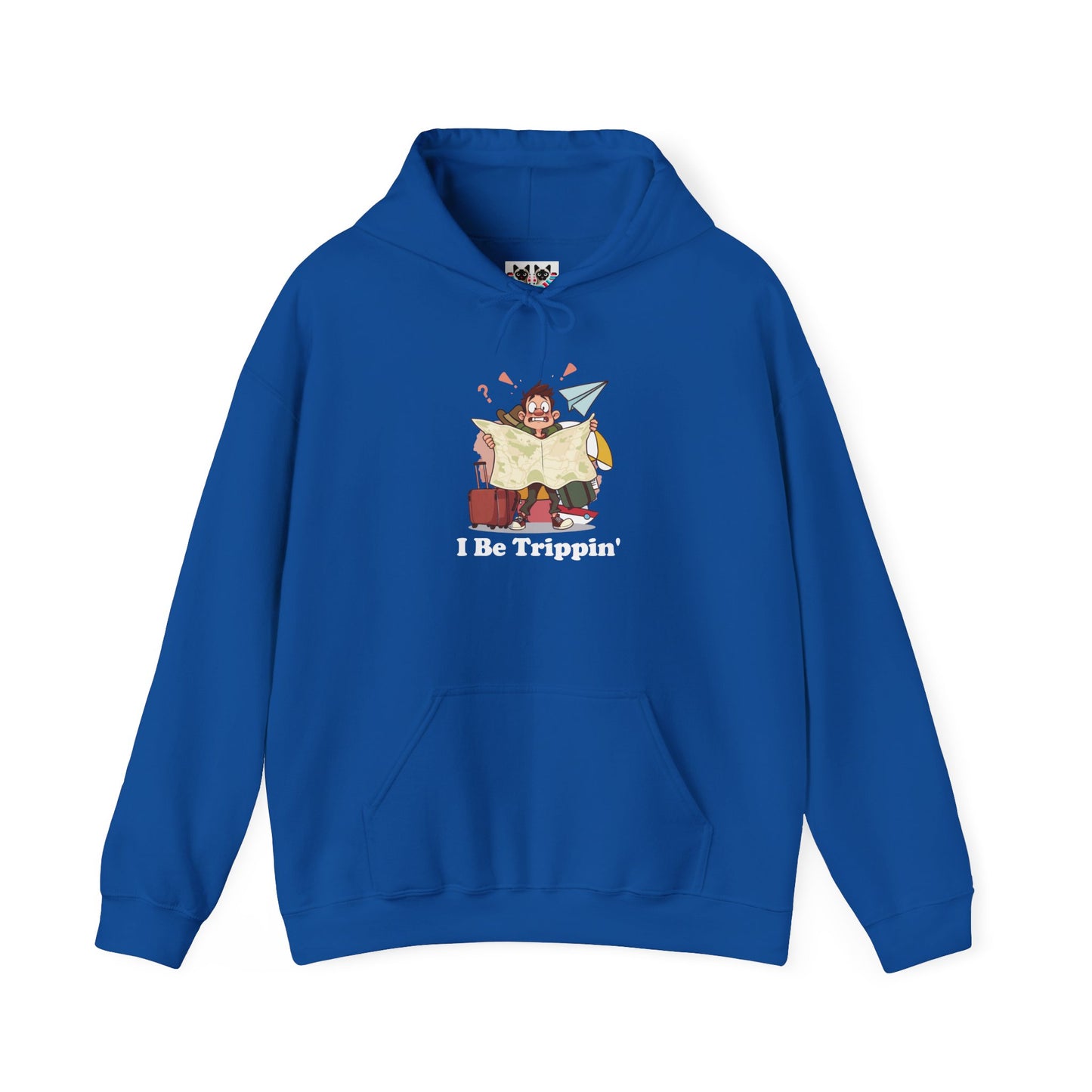 I Be Trippin' - Funny Travel Hoodie