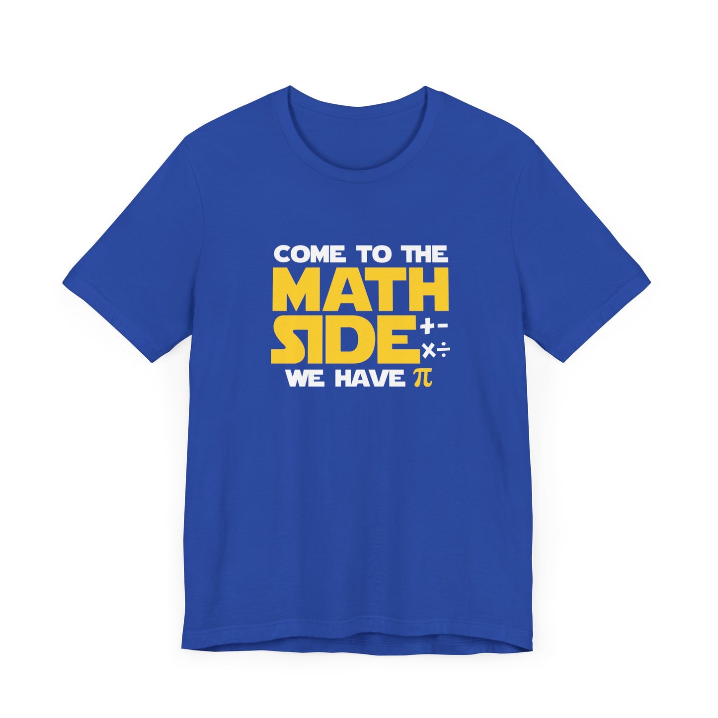 Funny Math Pun T-Shirt – Come to the Math Side with Pi