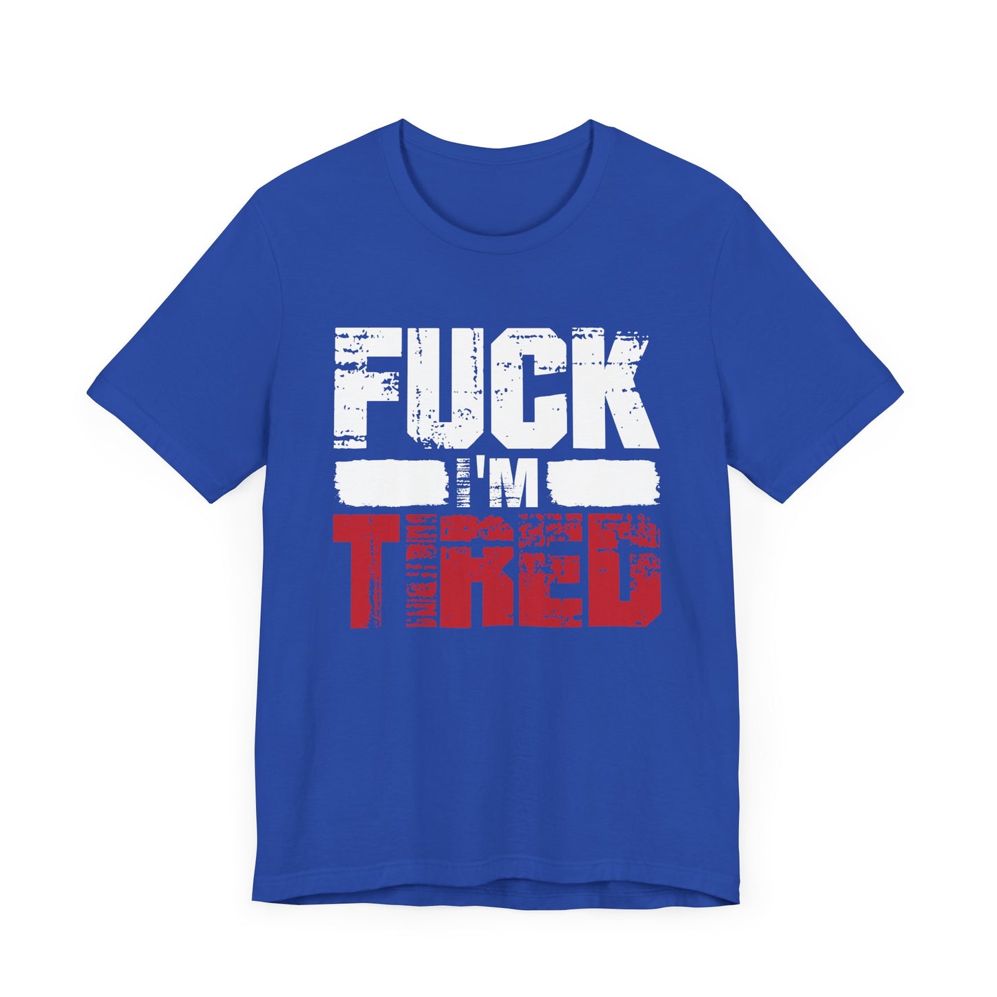 Fuck I'm Tired Shirt, Funny Exhausted Gym Tee, Slang FIT Workout T Shirt, Relatable Fitness Humor Apparel, Sarcastic Gym Mood Top