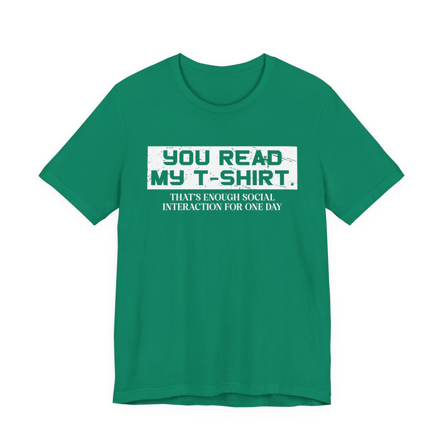 You Read My T-Shirt – Social Interaction Limit Funny Introvert Tee