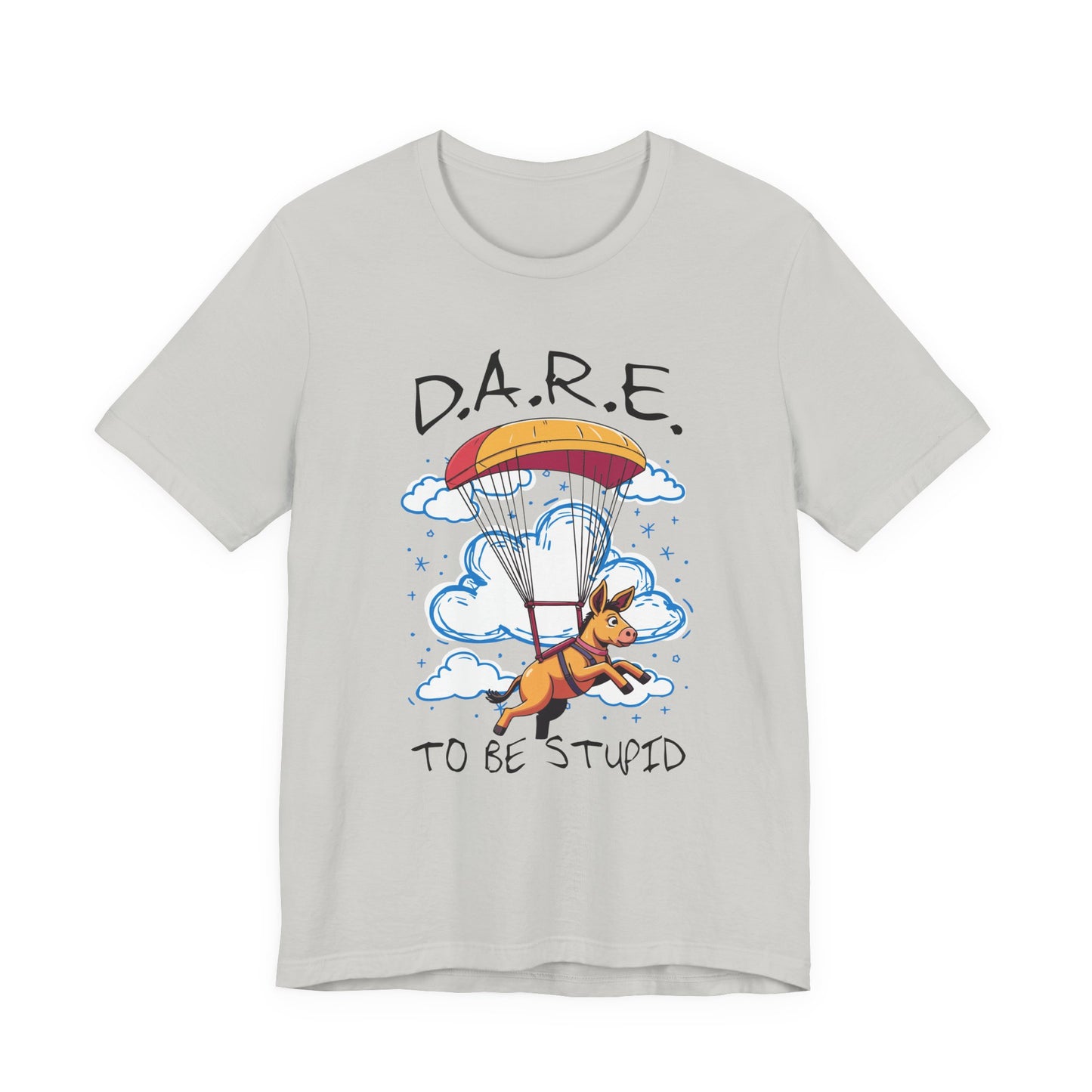 Dare to Be Stupid Tshirt – Stressed Donkey Parachuting with Clouds