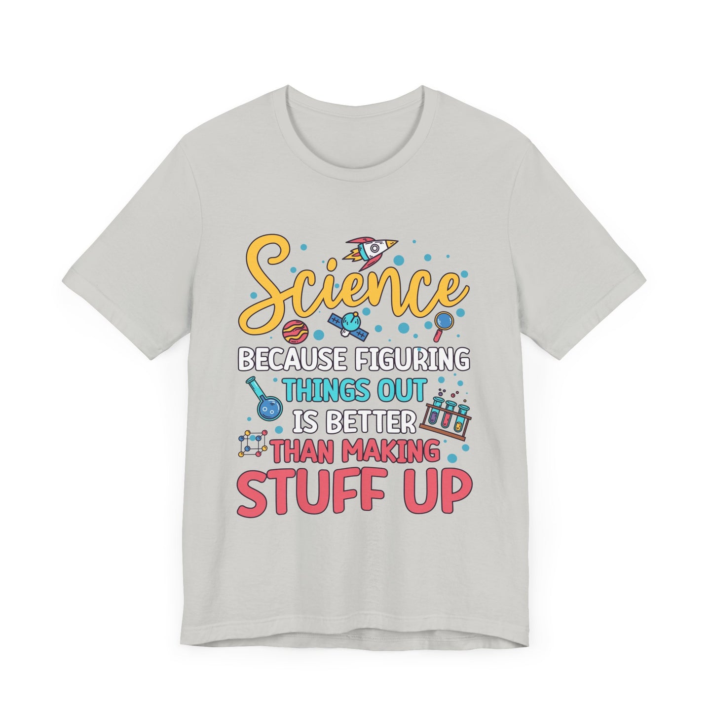 Science Humor T-Shirt – Figuring Things Out Science Graphic Tee