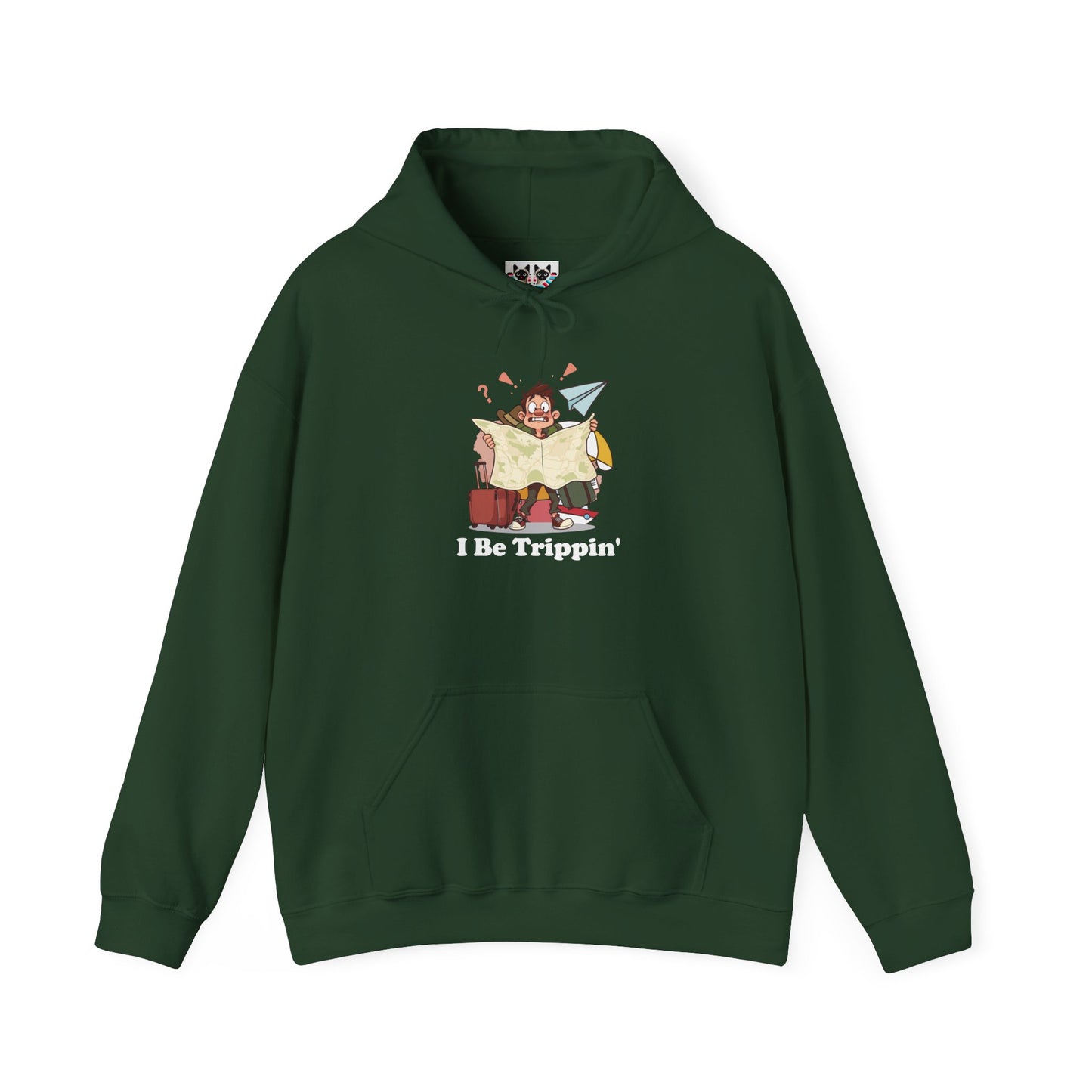 I Be Trippin' - Funny Travel Hoodie