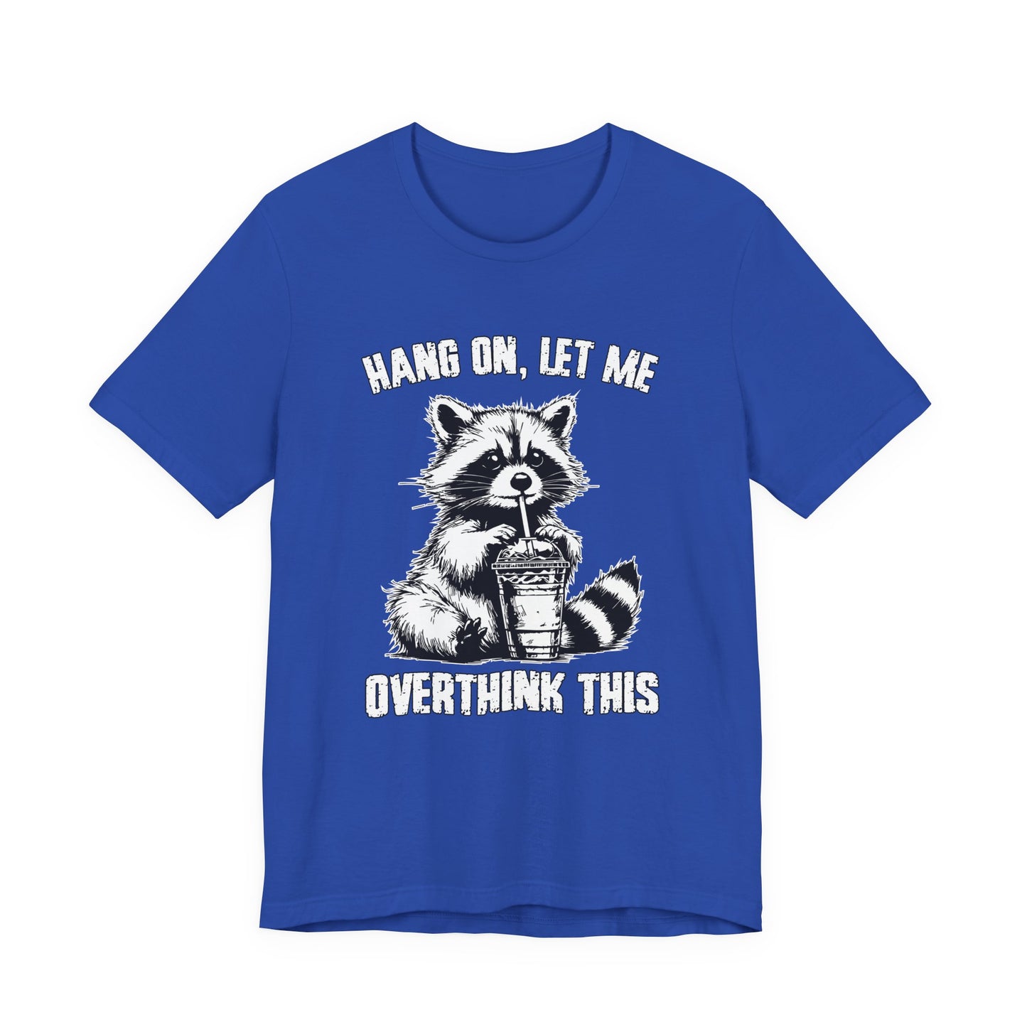 Hang On Let Me Overthink This T-Shirt – Funny Raccoon Overthinking Graphic Tee