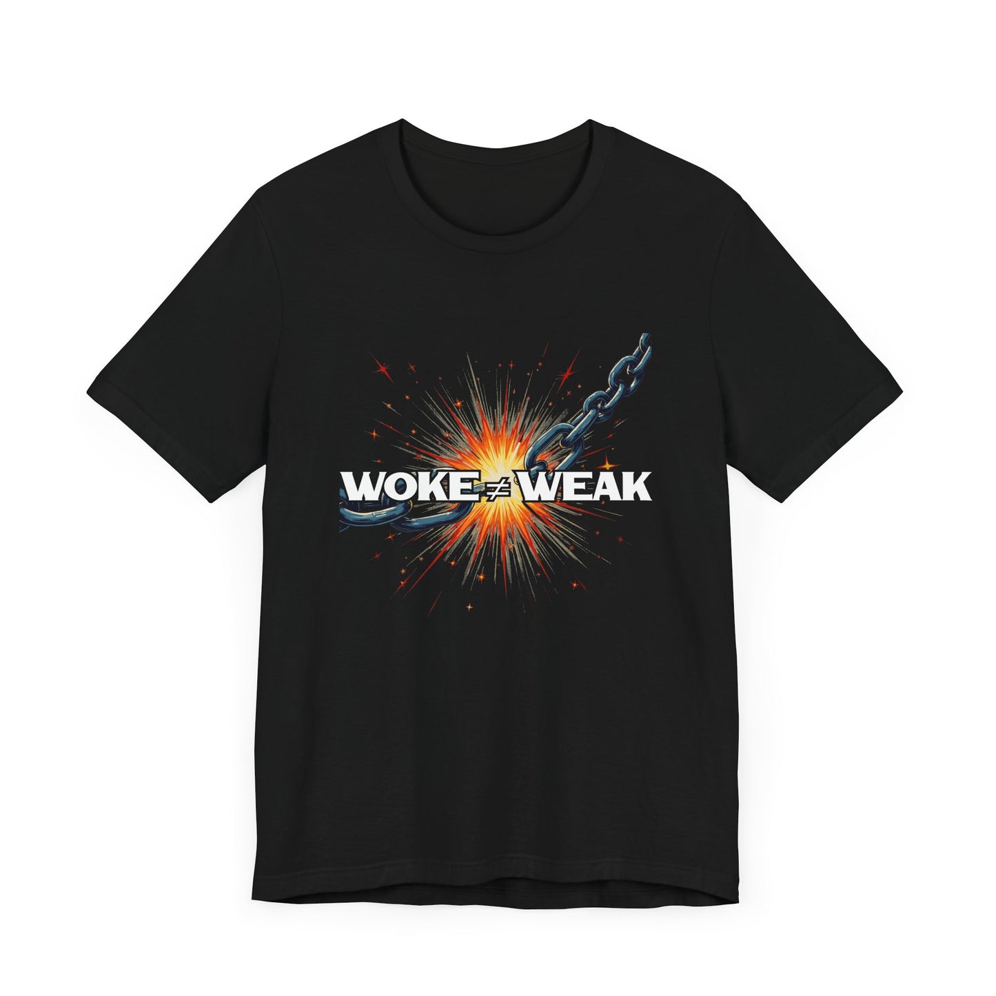 Woke ≠ Weak | Broken Chains & Spark Graphic T-Shirt