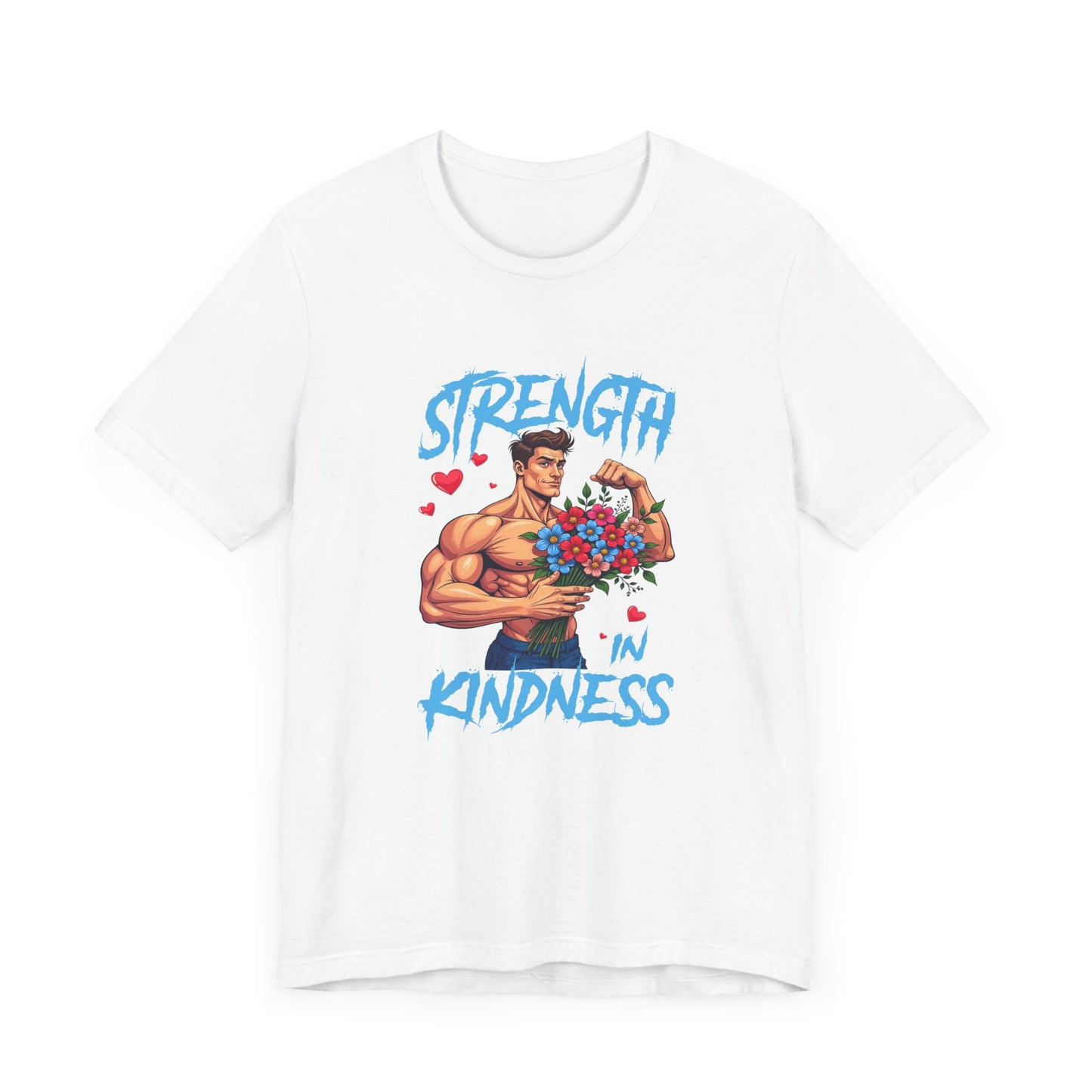 Strength in Kindness Shirt Bold Message Graphic Tee Inspiring Statement for Empaths Teachers Healers and Everyday Compassion Warriors