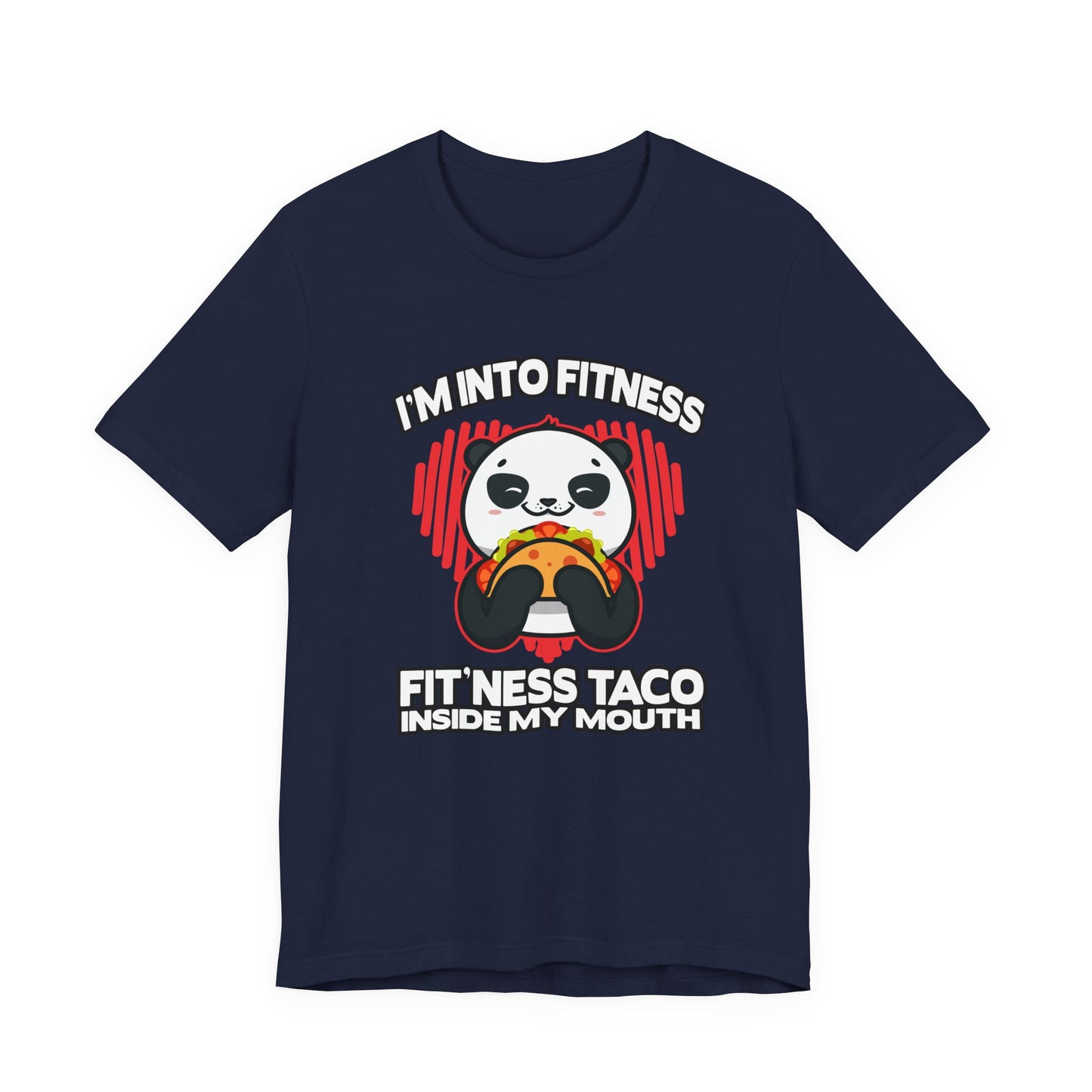 Im In to FitnessTaco Tshirt Panda Eating Large Taco Fitness Humor