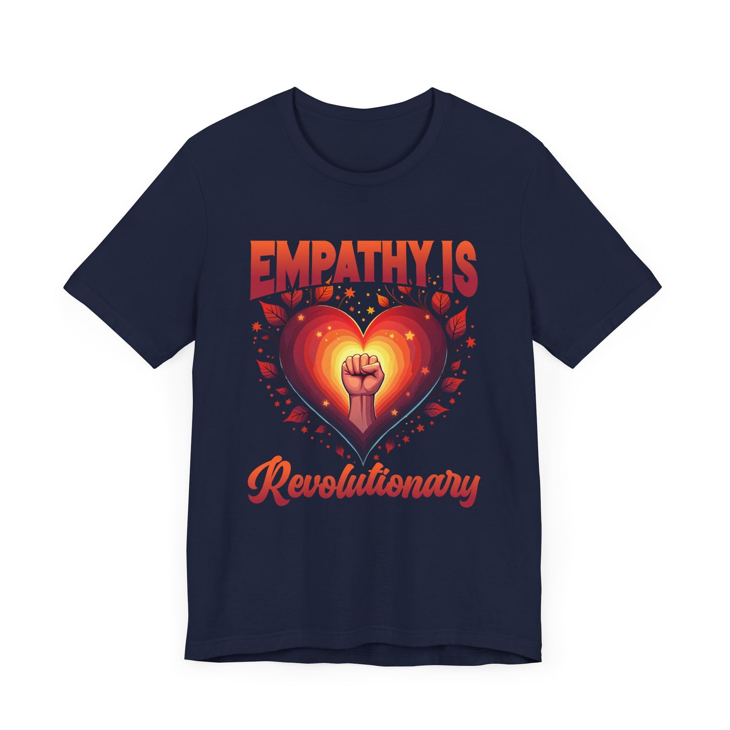Empathy Is Revolutionary | Heart, Leaves & Power Fist Graphic T-Shirt