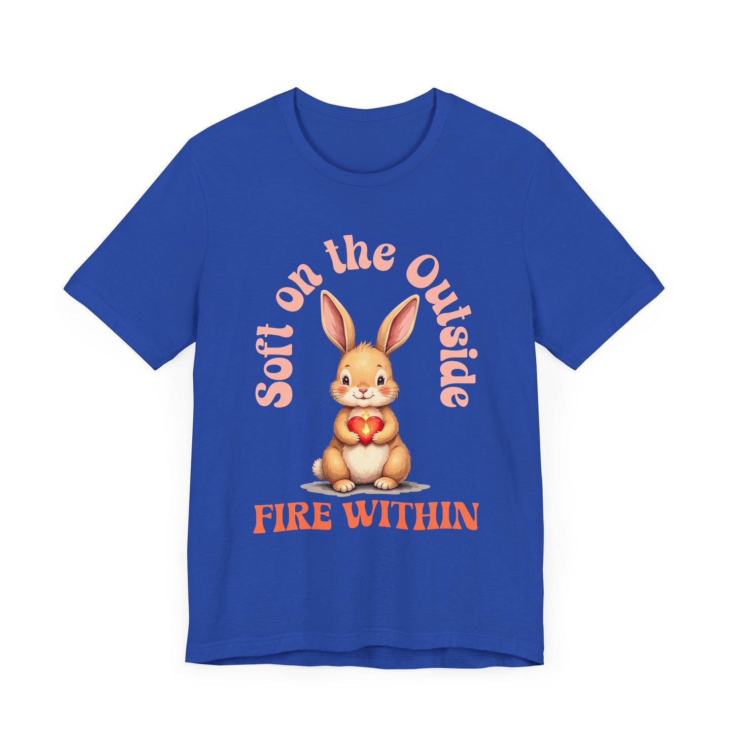 Cute Bunny Strength Quote Tee – Soft on the Outside, Fire Within