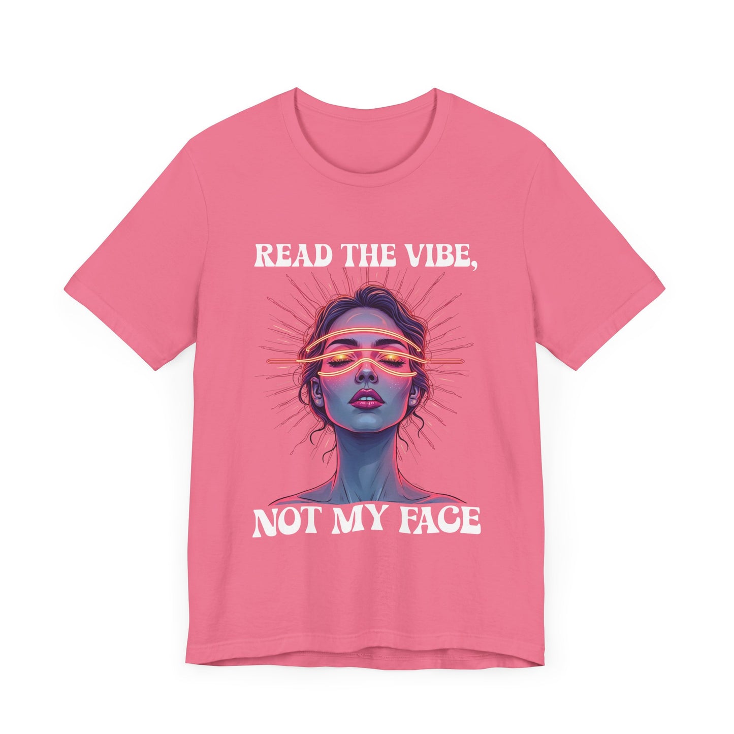Read the Mind, Not My Face – Inviting to Look Deeper than What’s Visible Graphic T-Shirt
