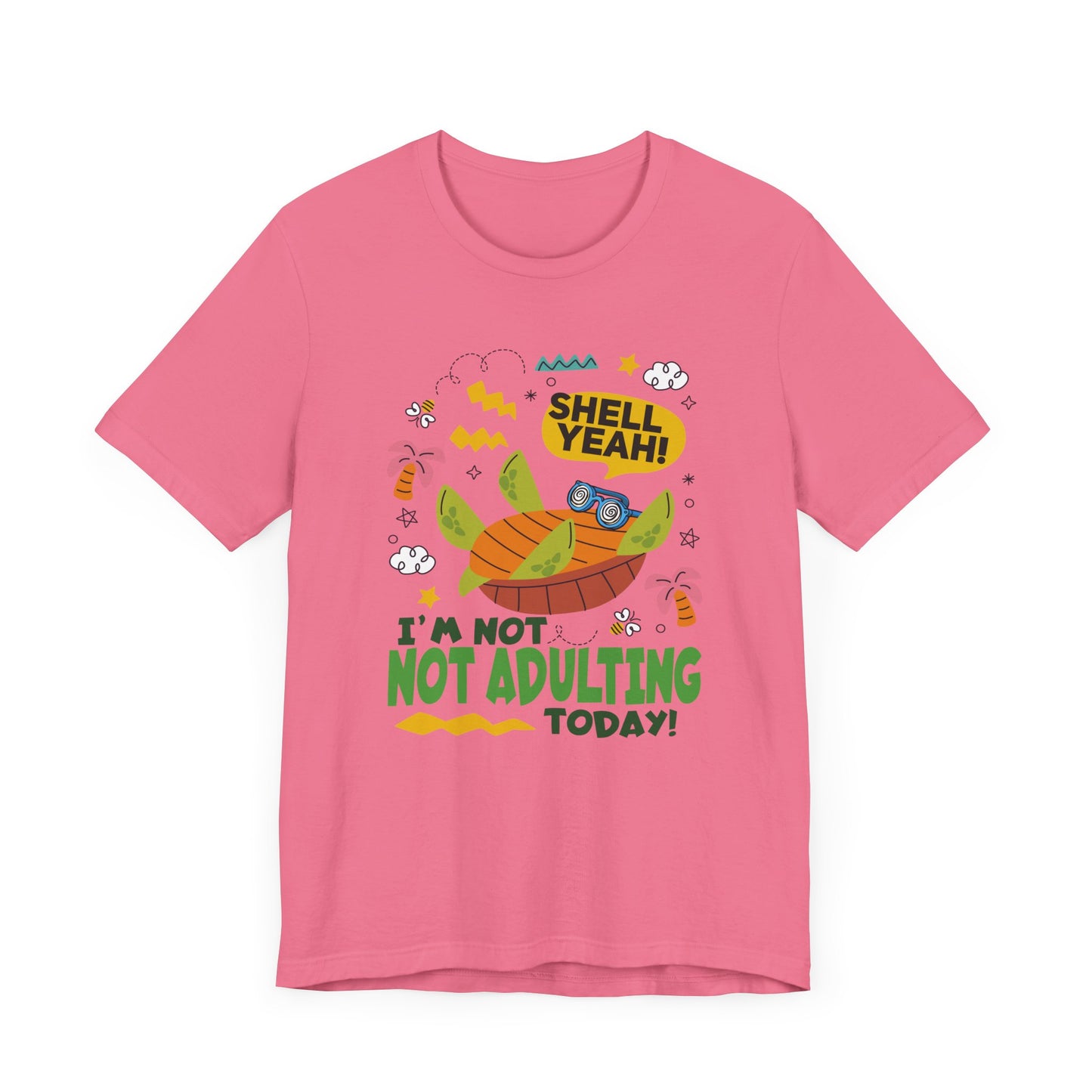 Shell Yeah I’m Not Adulting Today Tee, Turtle Humor Shirt, Lazy Mood Graphic Tee, Funny Shell Joke Top, No Responsibilities Gift