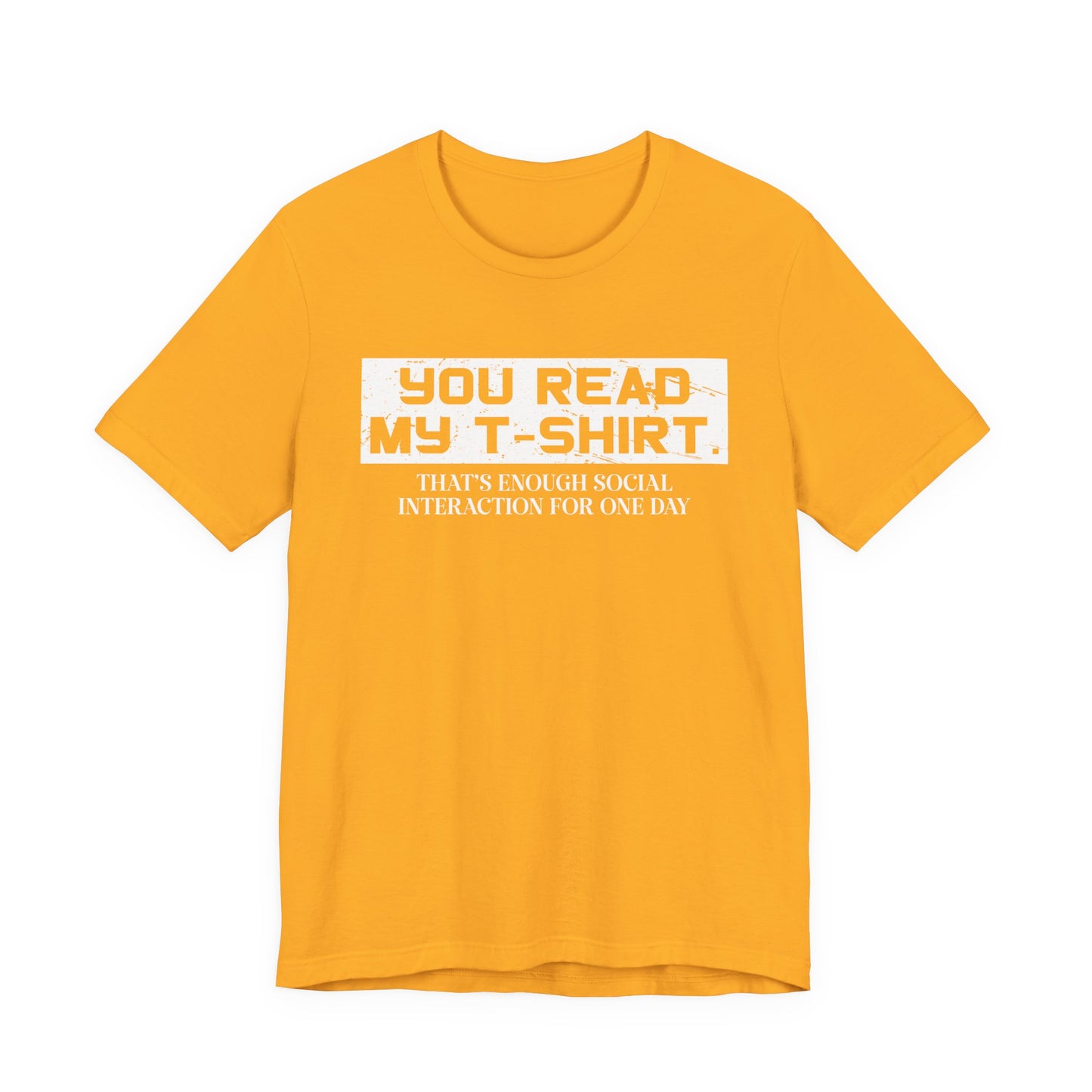 You Read My T-Shirt – Social Interaction Limit Funny Introvert Tee