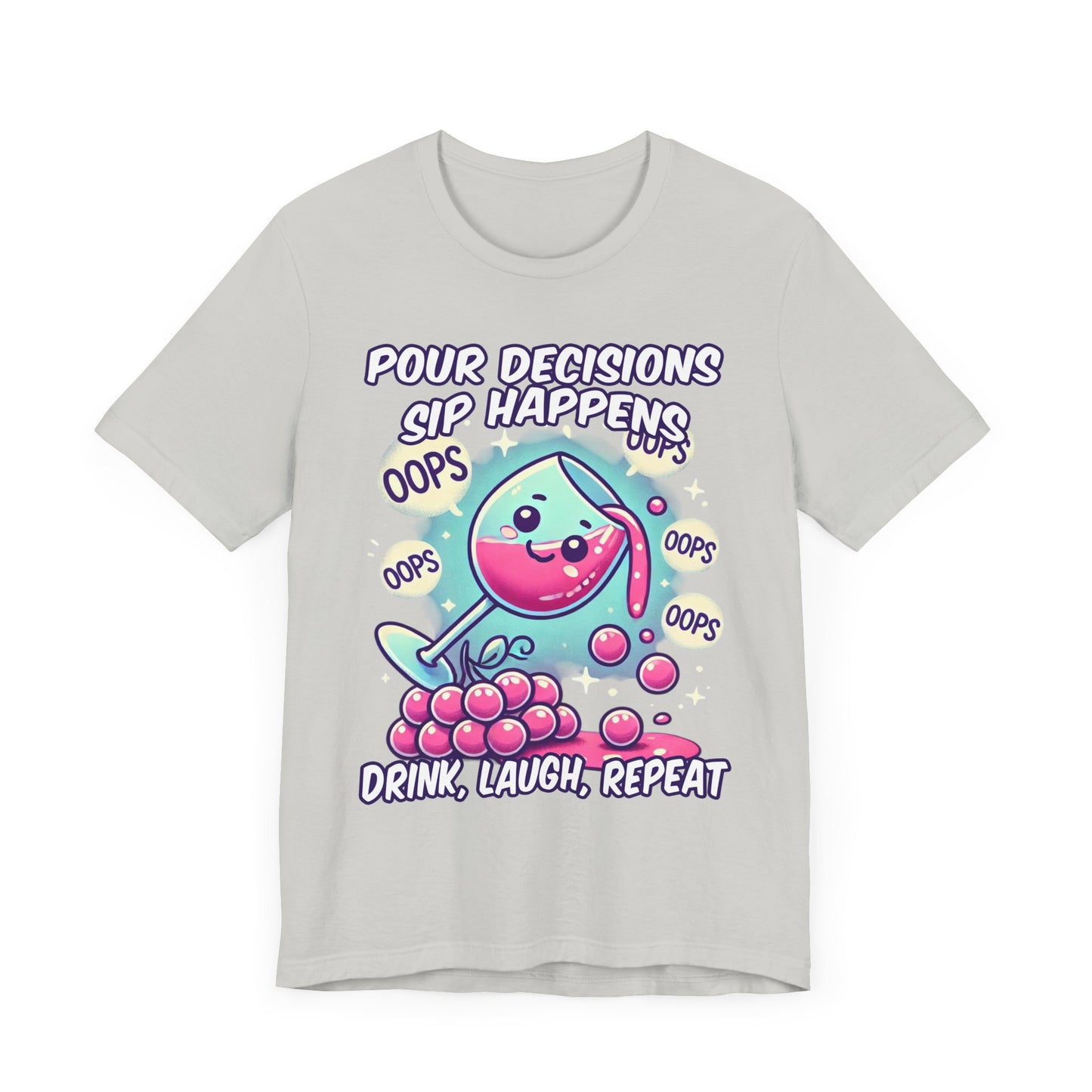 Pour Decisions Sip Happiness | Spilling Wine Glass Graphic T-Shirt