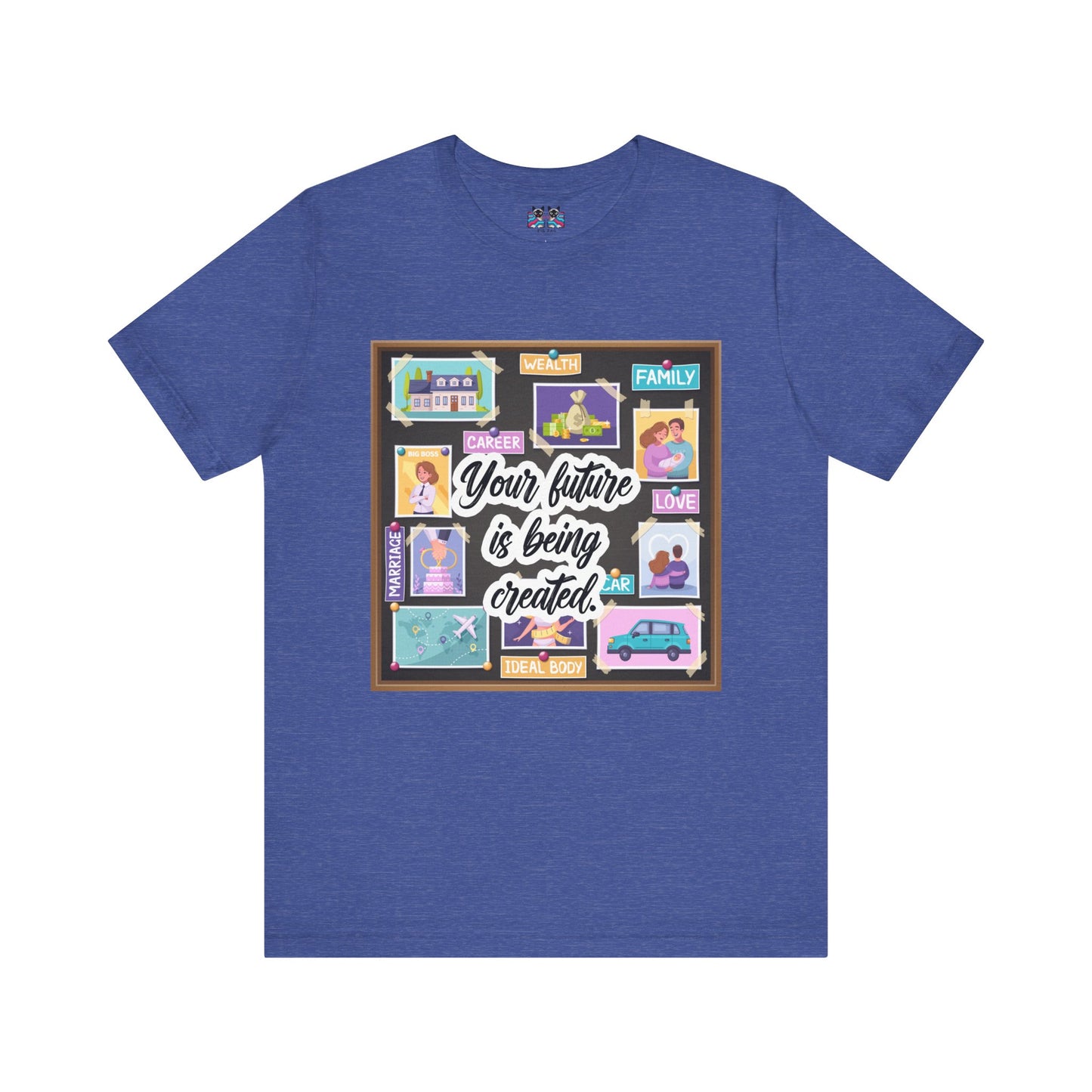 Your Future is Being Created - Vision Board Manifestation T-Shirt